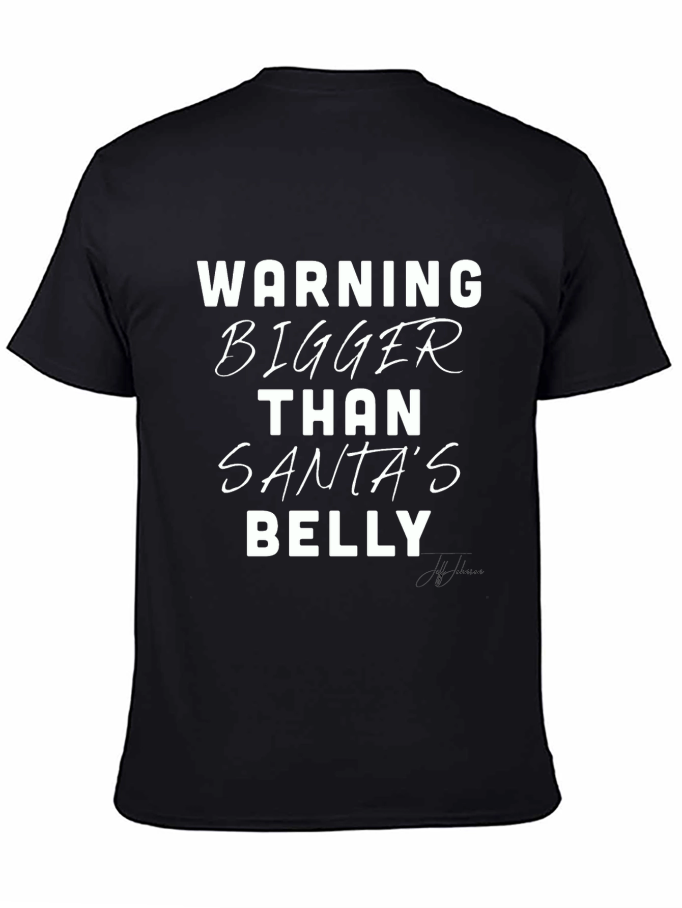 Warning Bigger Than Santas Belly T-Shirt