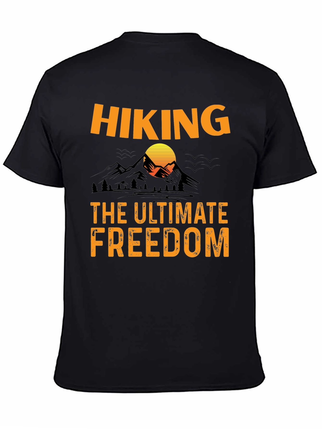 Hiking - The Ultimate Freedom Graphic T-Shirt