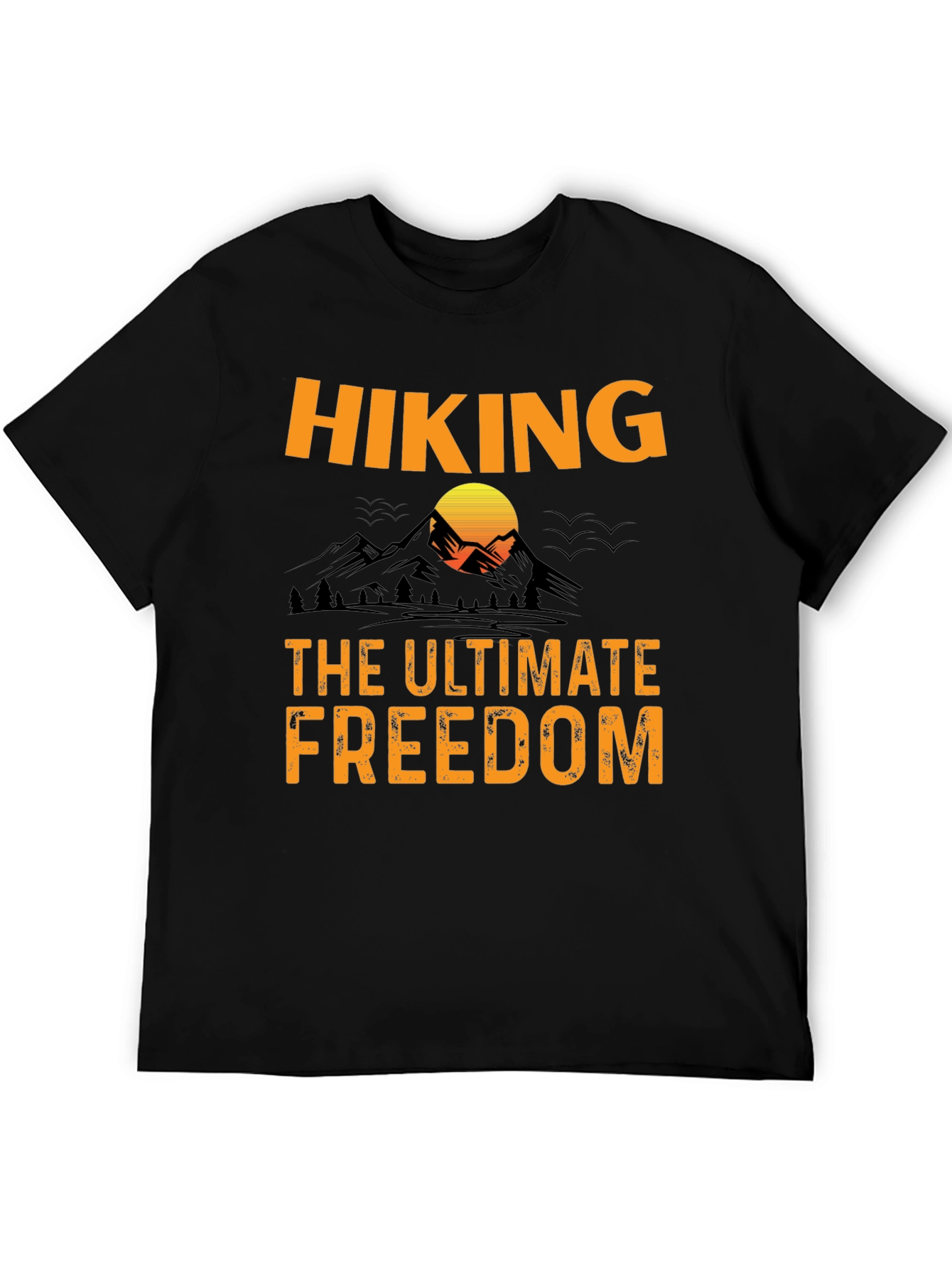 Hiking - The Ultimate Freedom Graphic T-Shirt