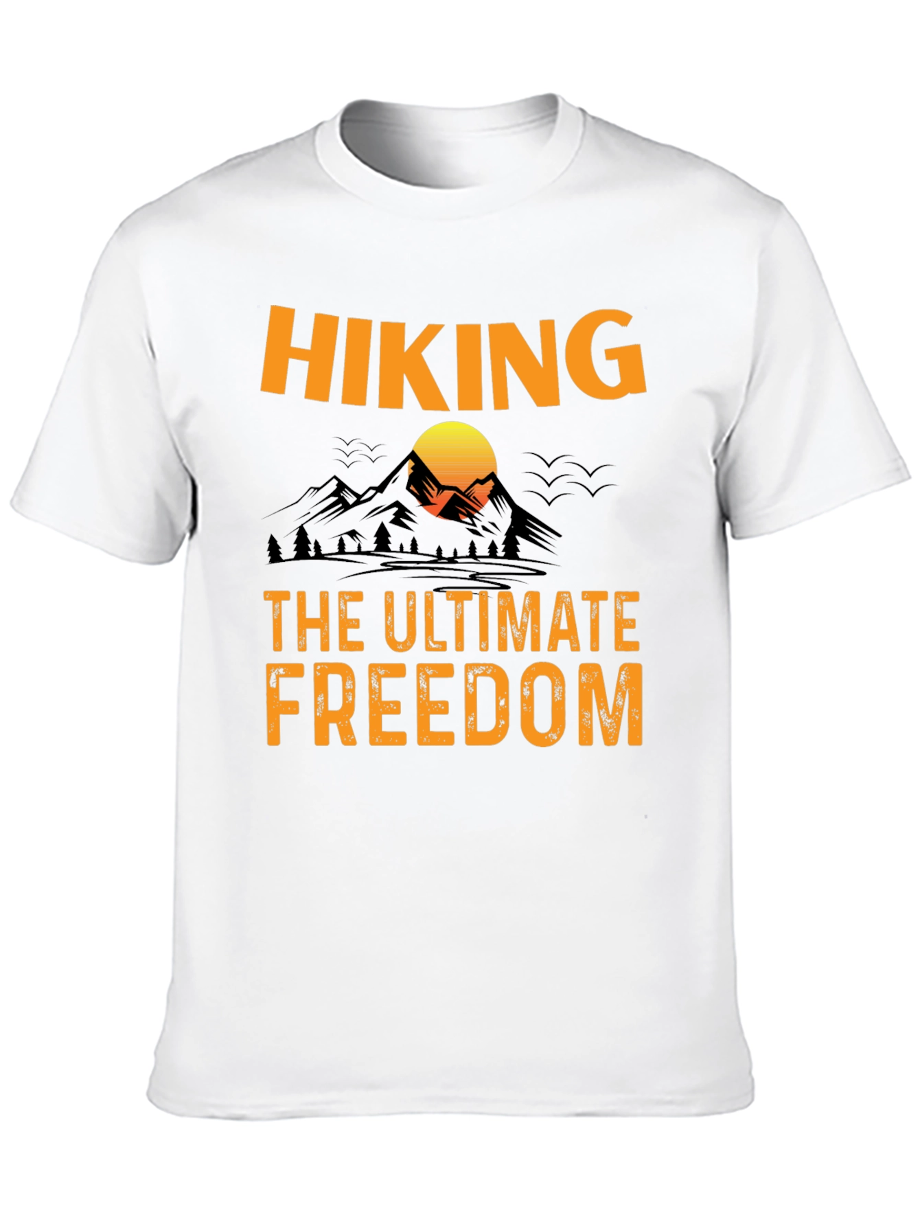 Hiking - The Ultimate Freedom Graphic T-Shirt
