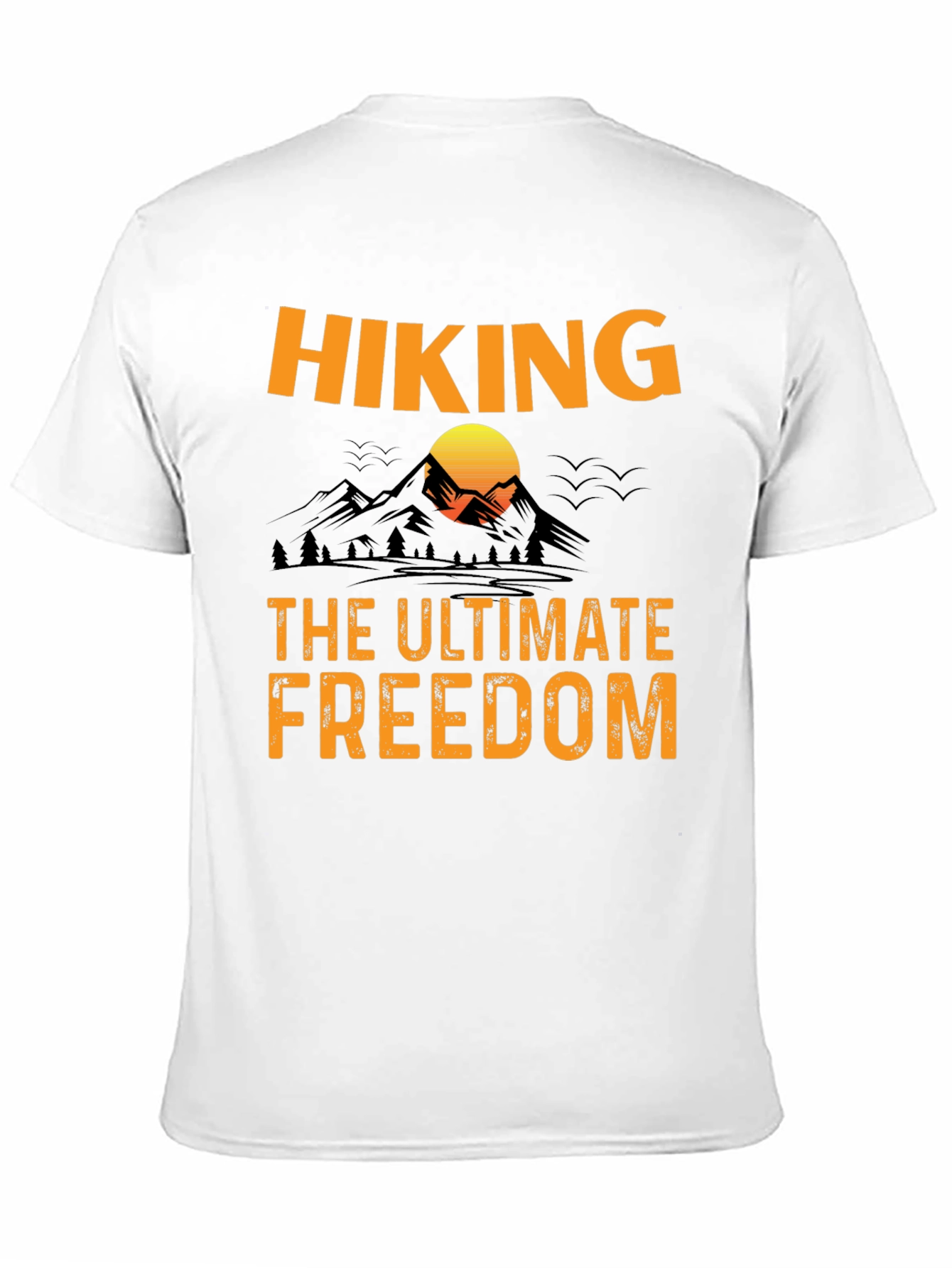 Hiking - The Ultimate Freedom Graphic T-Shirt