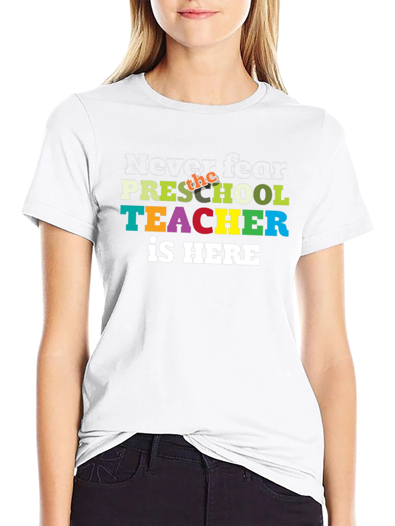 Never Fear Preschool Teacher is Here T-Shirt