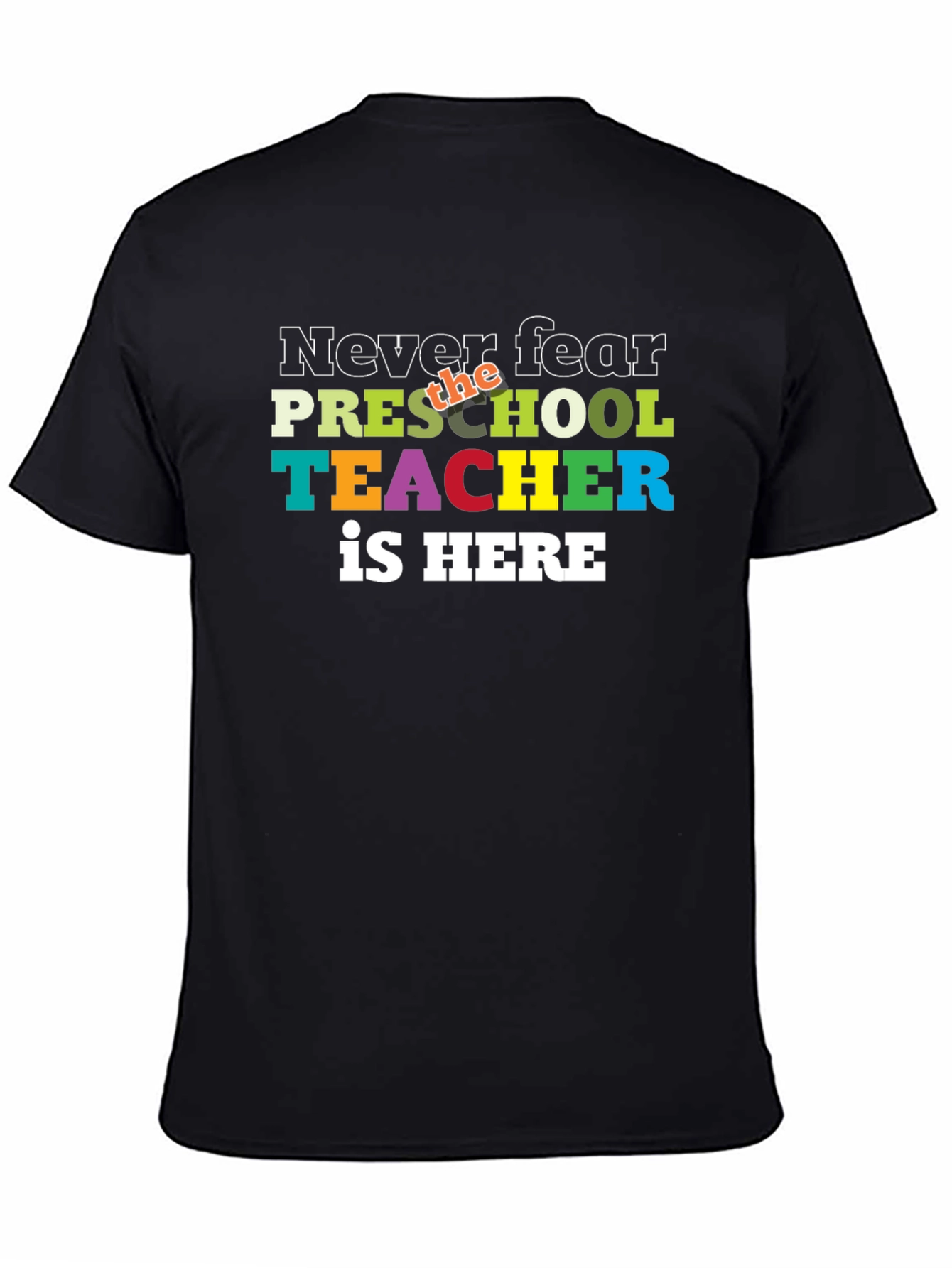 Never Fear Preschool Teacher is Here T-Shirt