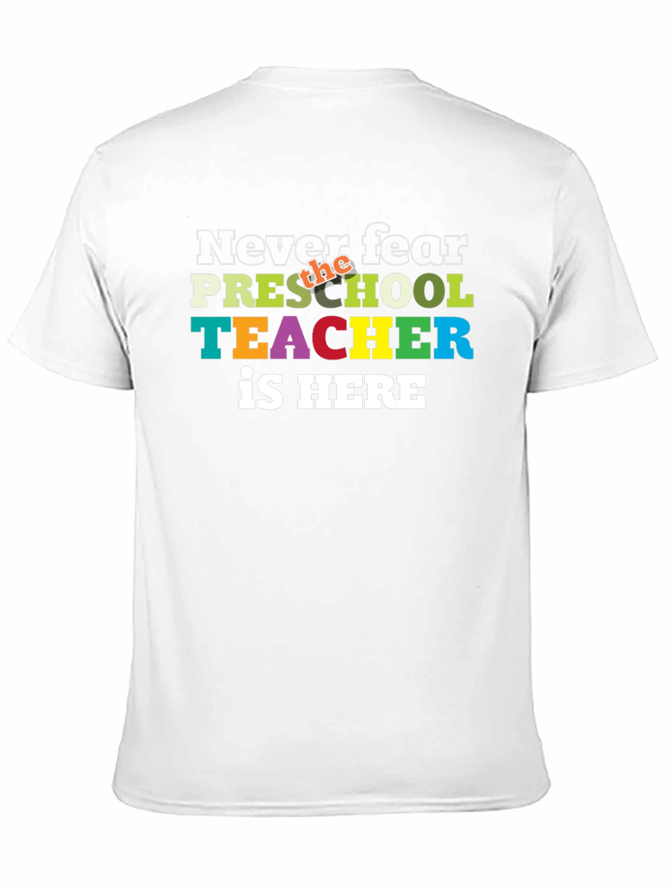 Never Fear Preschool Teacher is Here T-Shirt