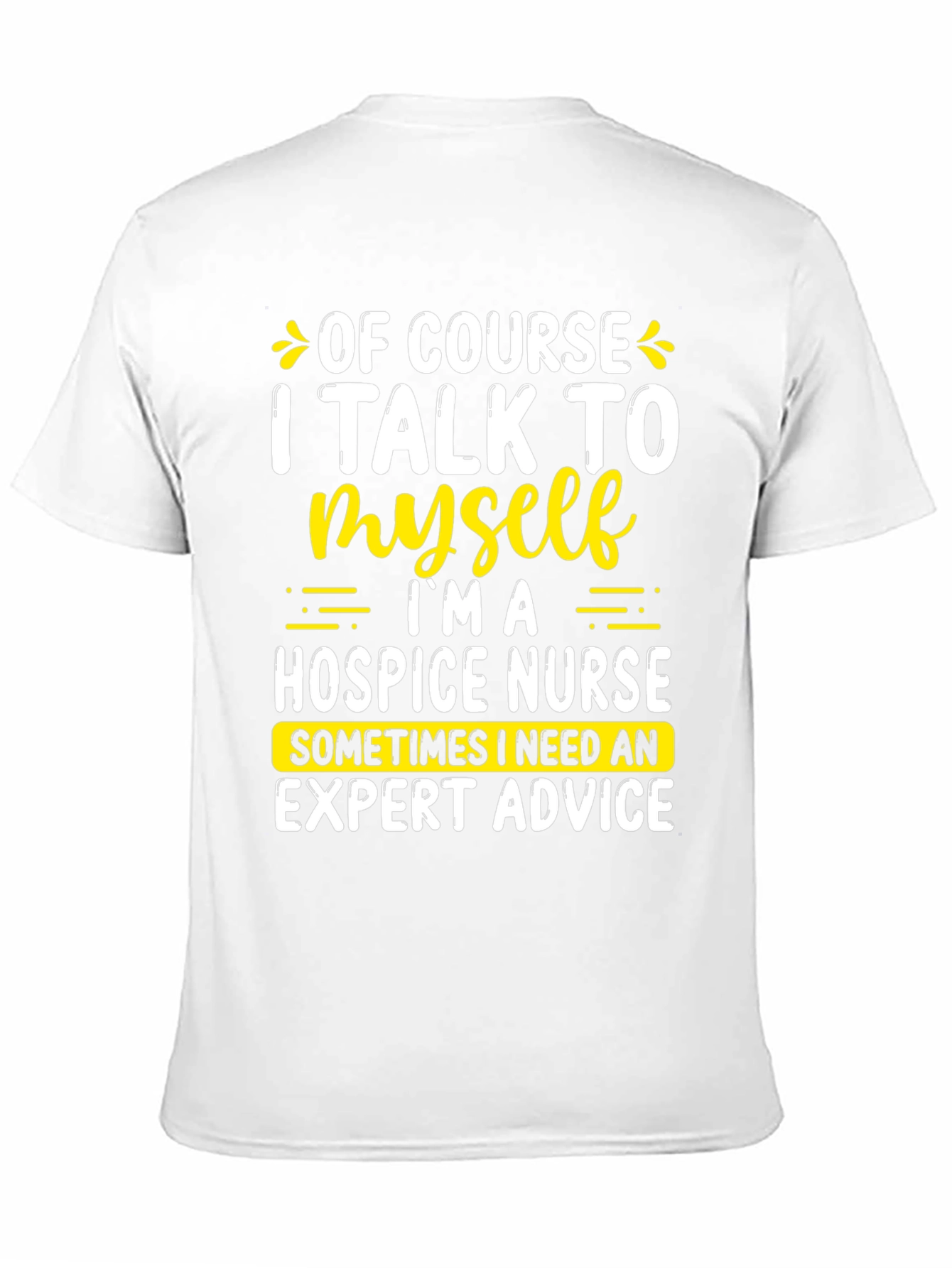Hospice Nurse Expert Advice T-Shirt
