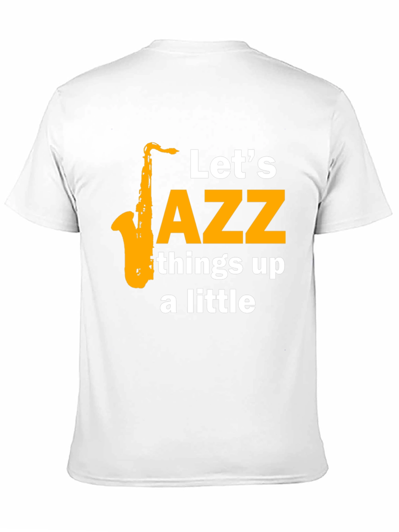 Lets Jazz Things Up Tee