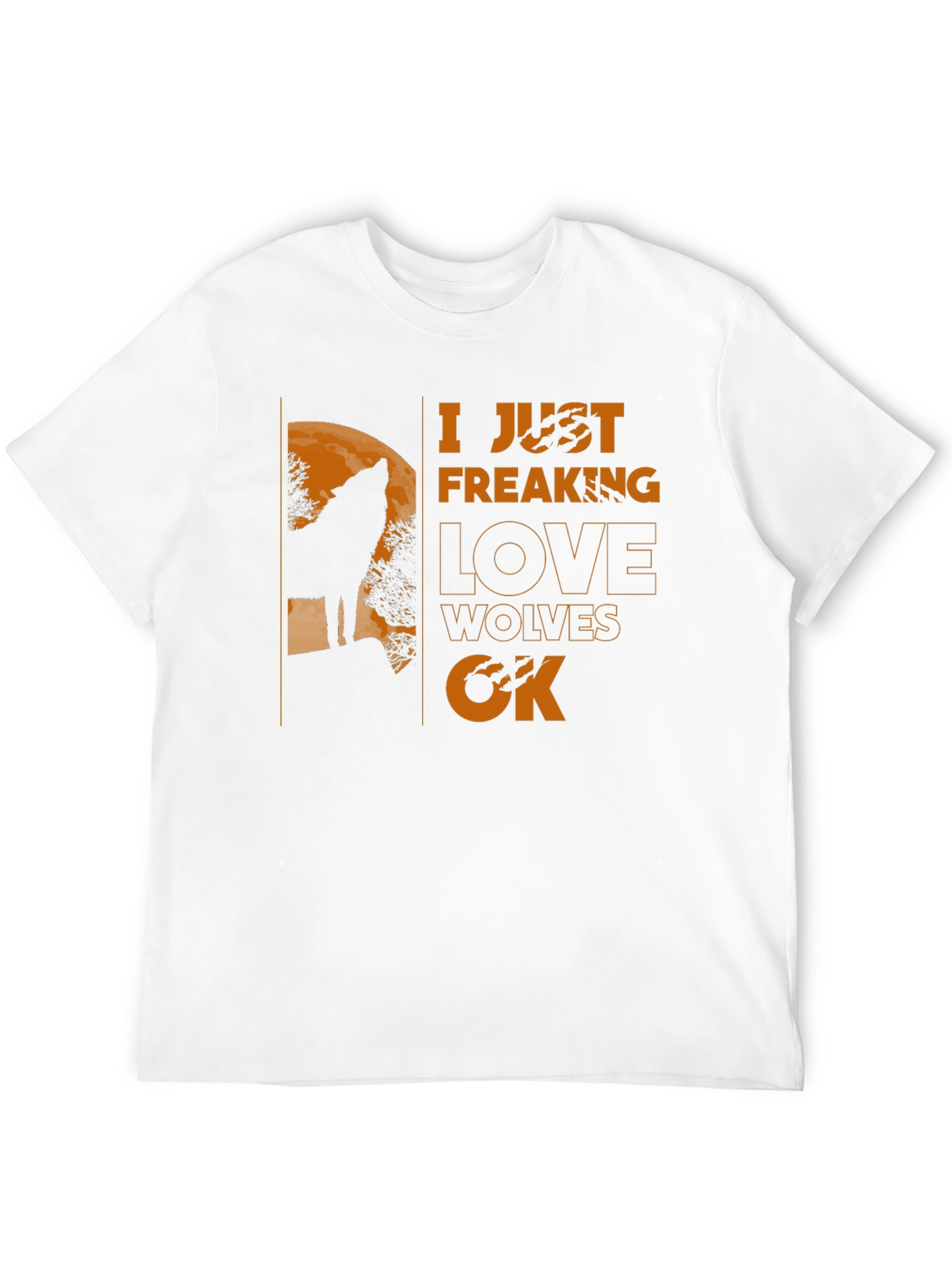 I Just Freaking Love Wolves T-Shirt - Unique Design