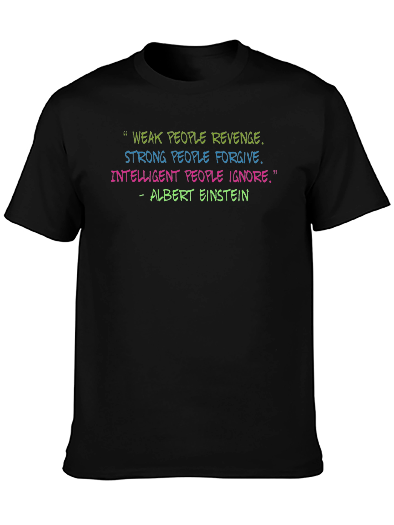 Einstein Quote T-Shirt - Weak Strong Intelligent People