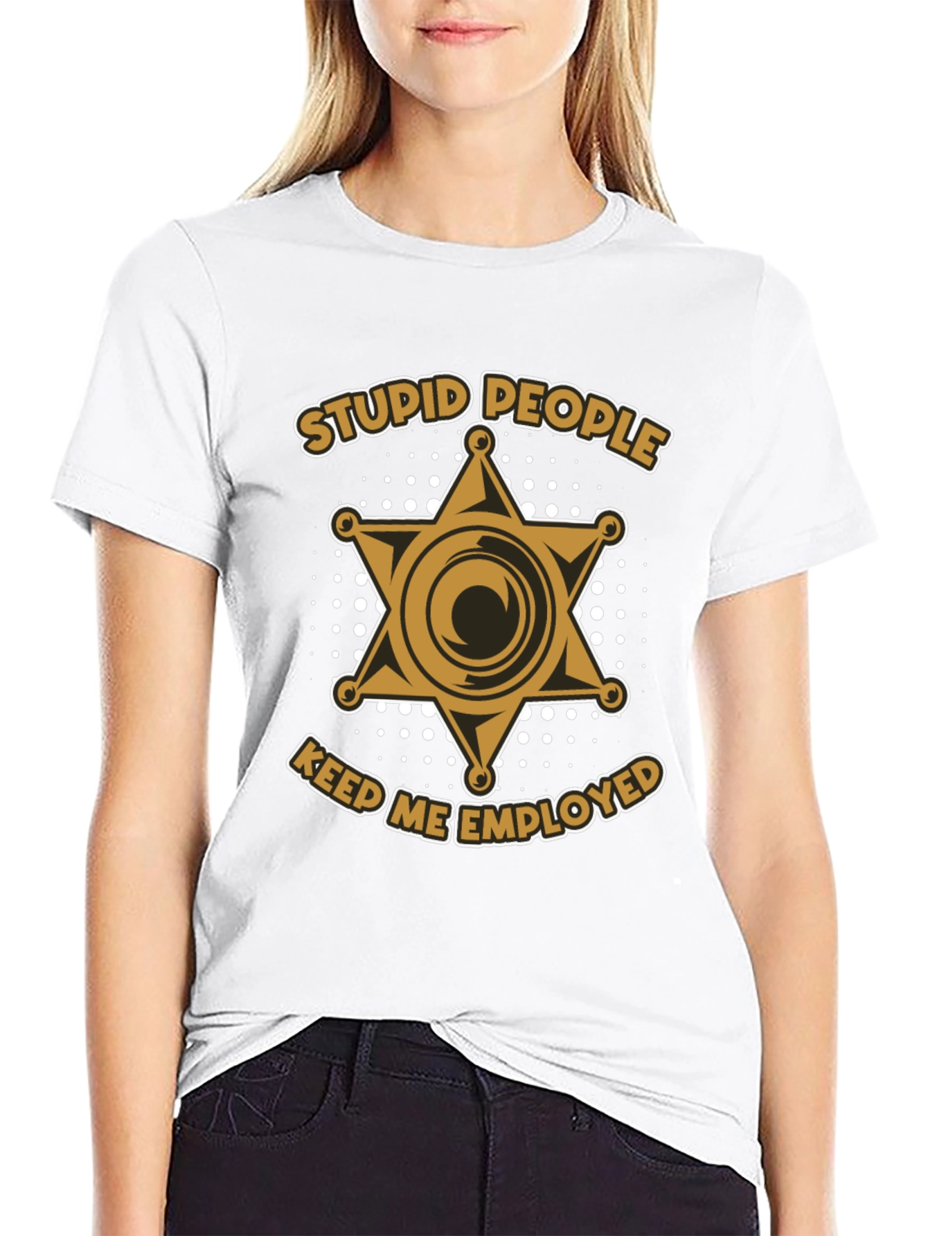 Stupid People Keep Me Employed Graphic T-Shirt