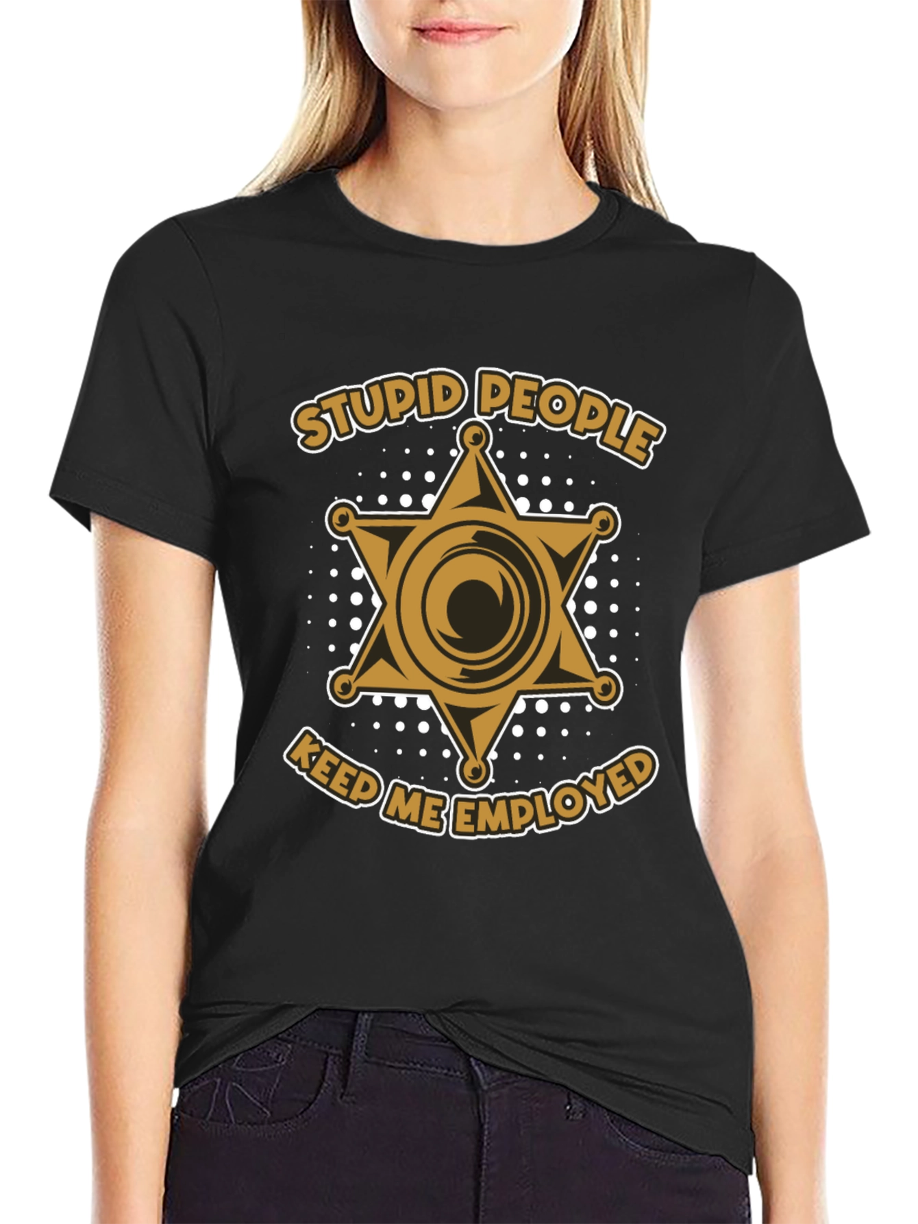 Stupid People Keep Me Employed Graphic T-Shirt