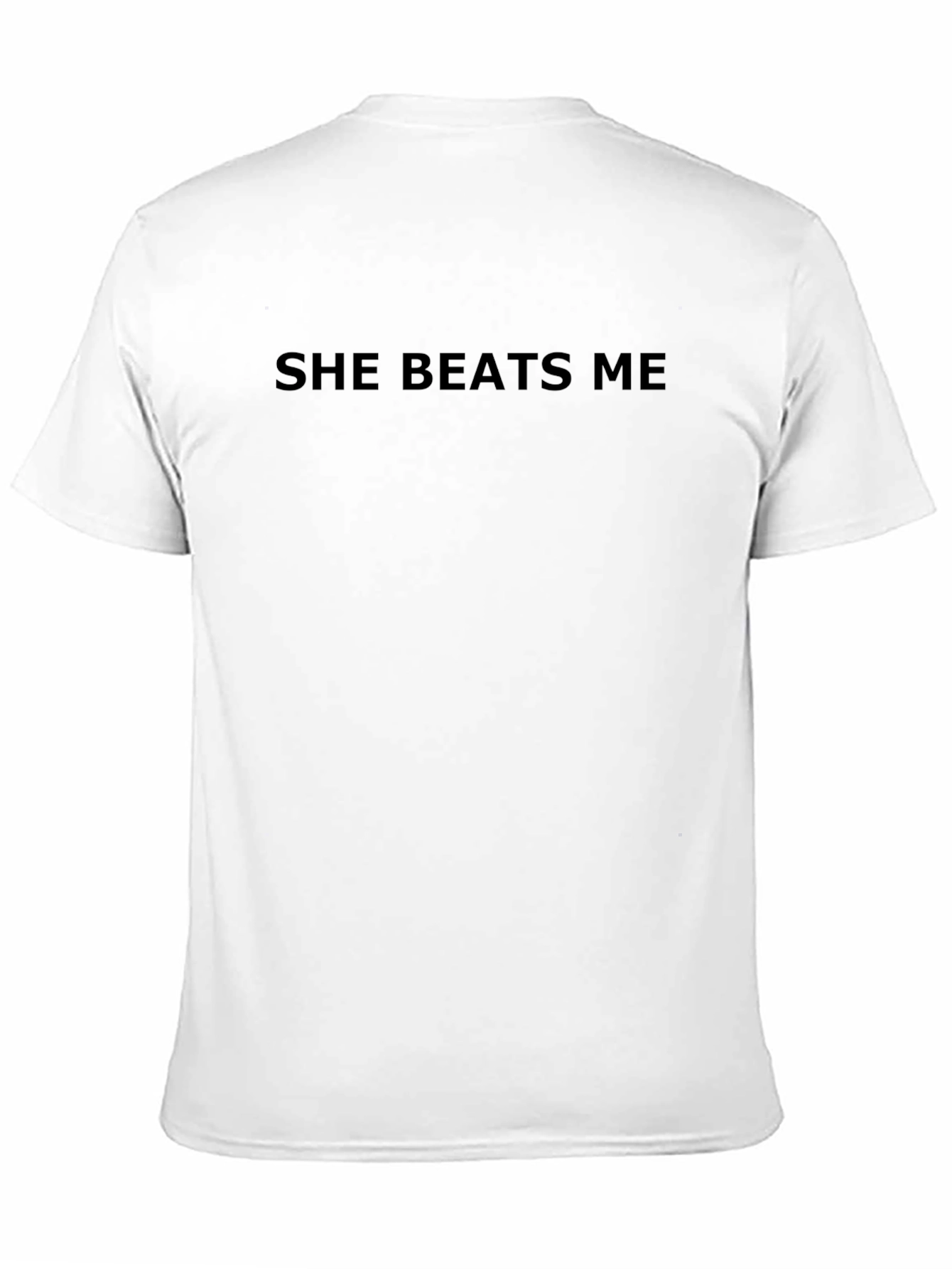 Funny She Beats Me Sarcastic Graphic T-Shirt