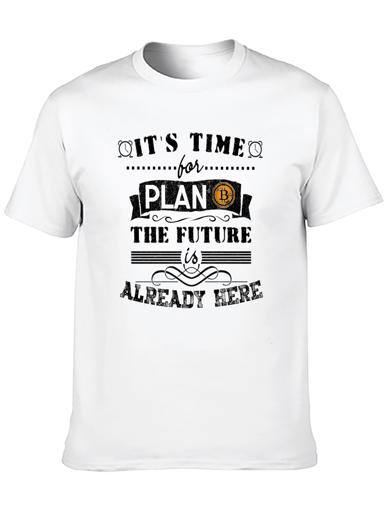 Bitcoin Crypto Future T-Shirt: Plan Ahead