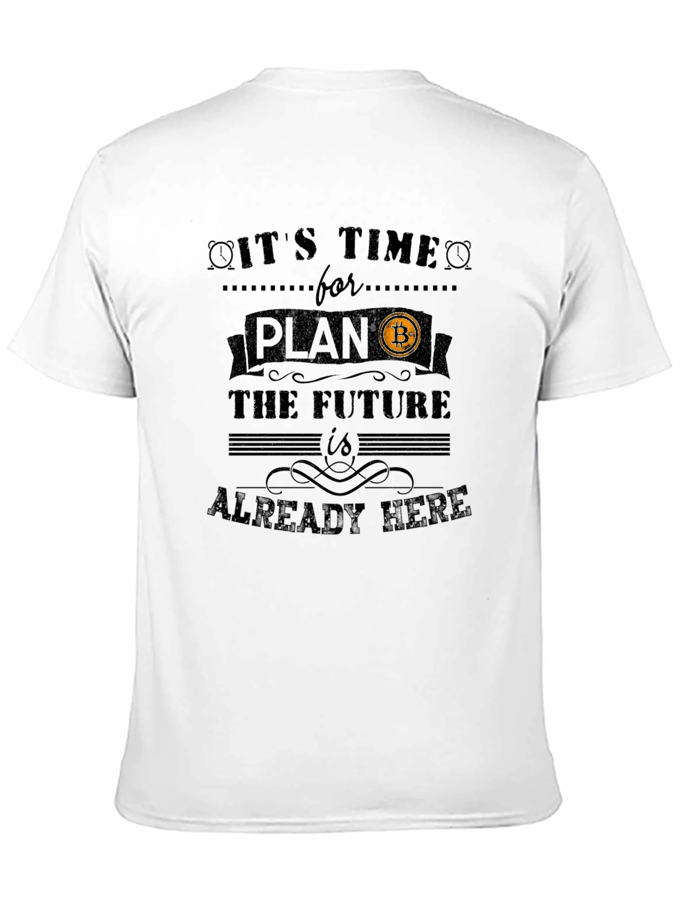 Bitcoin Crypto Future T-Shirt: Plan Ahead