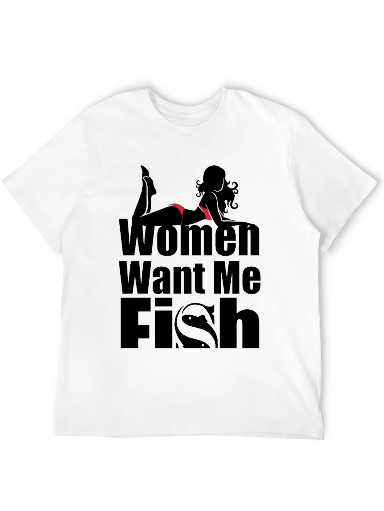 Women Want Me Fish T-Shirt - Black Novelty Tee