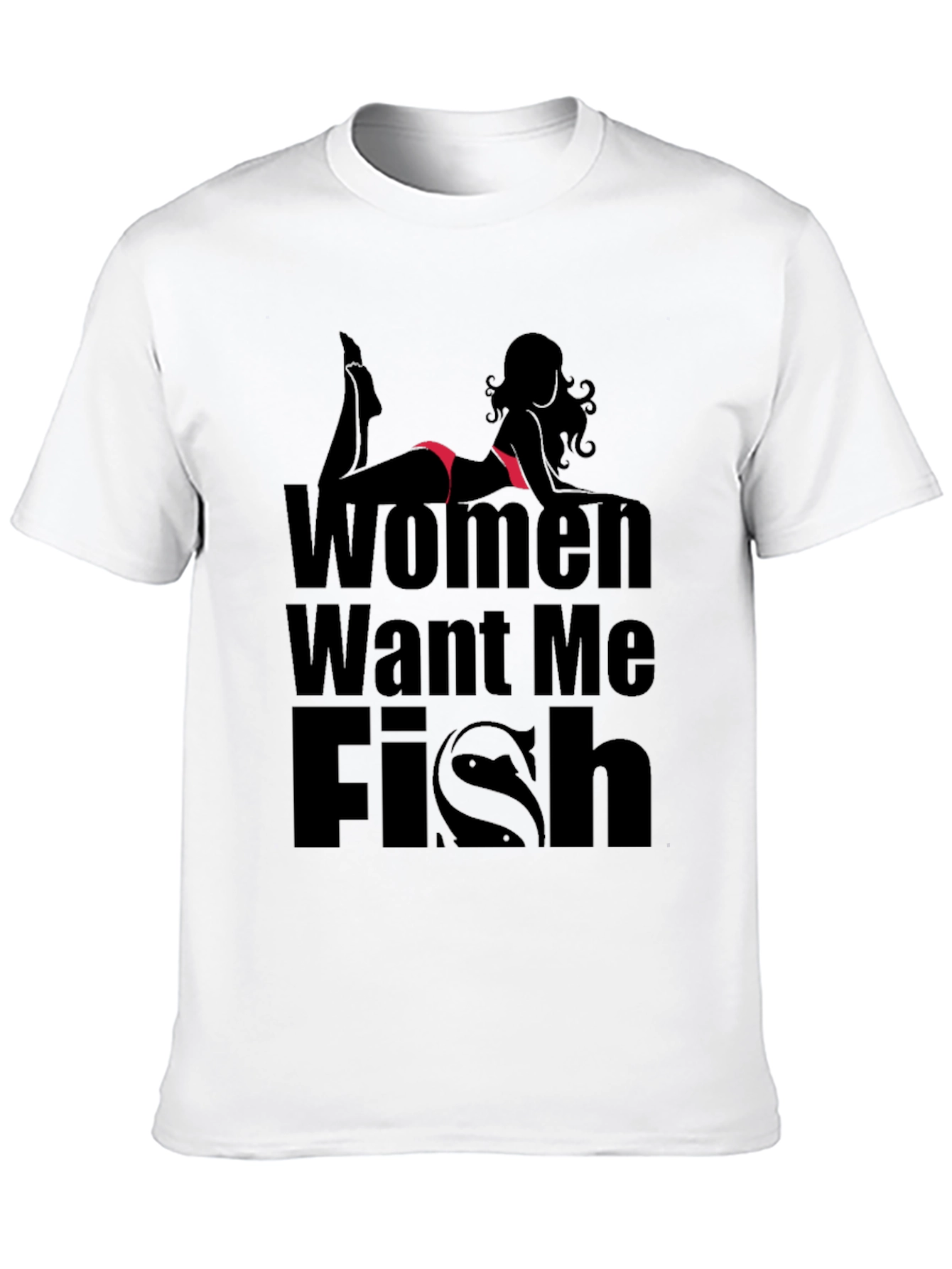 Women Want Me Fish T-Shirt - Black Novelty Tee