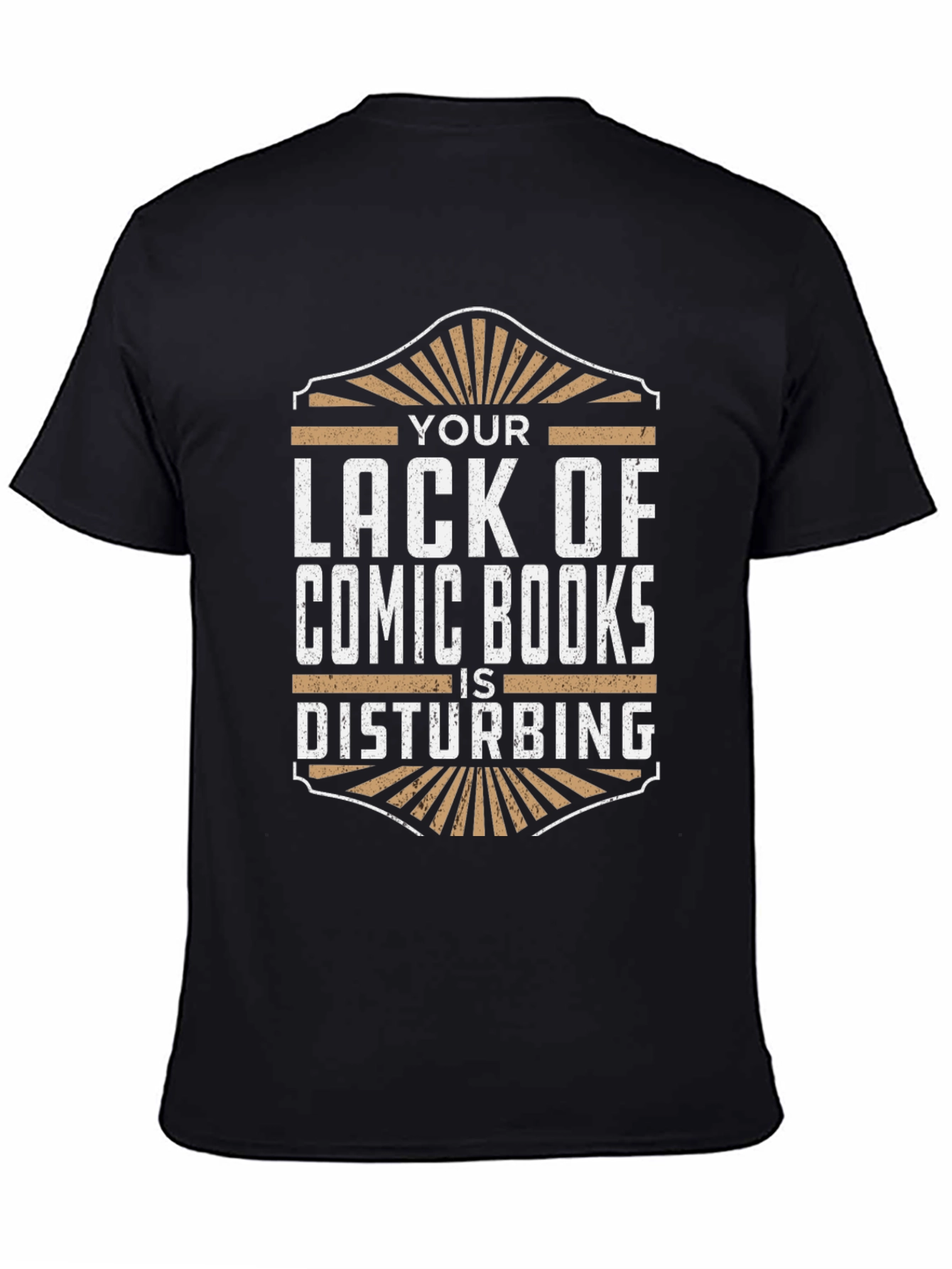 Comic Book Fan T-Shirt - Your Lack Is Disturbing!