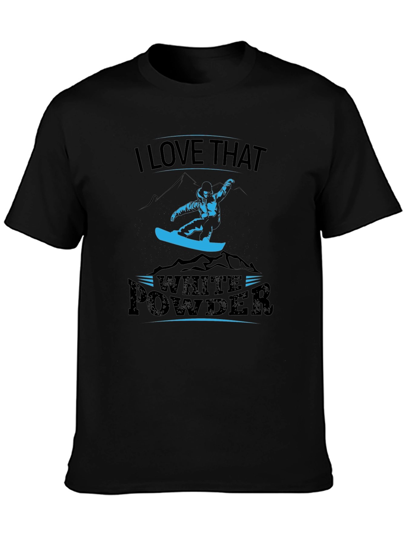 I Love That White Powder Graphic Tee Snowboarder T-Shirt