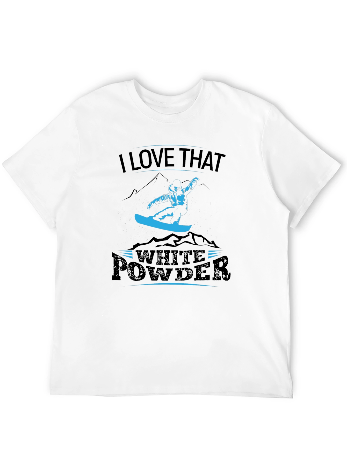 I Love That White Powder Graphic Tee Snowboarder T-Shirt