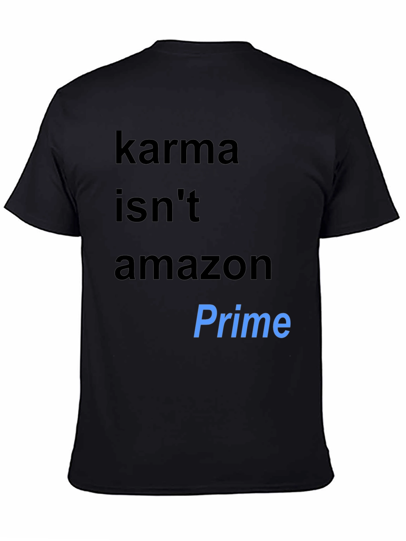 Karma Isnt Amazon Prime T-Shirt