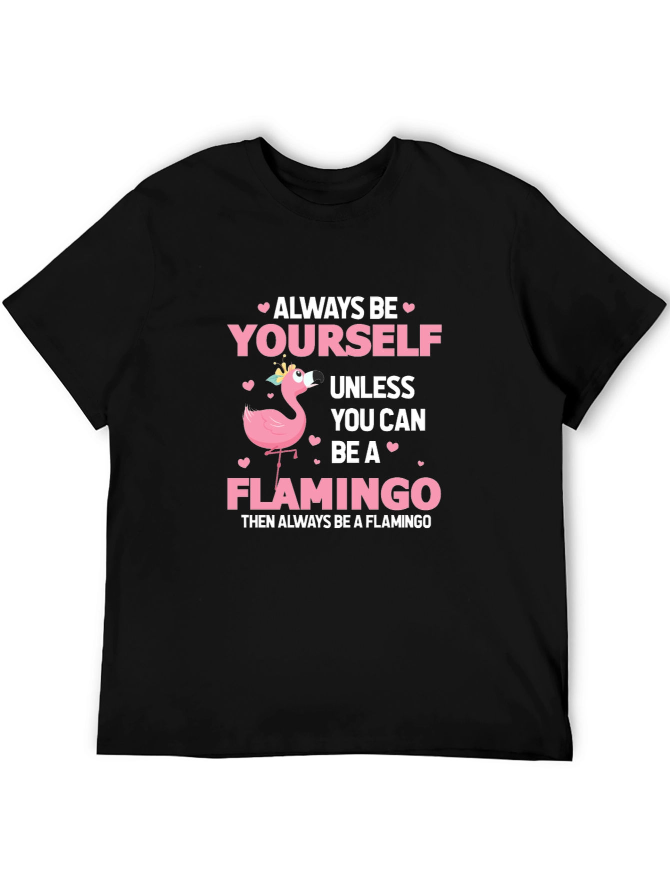 Always Be Yourself Flamingo T-Shirt