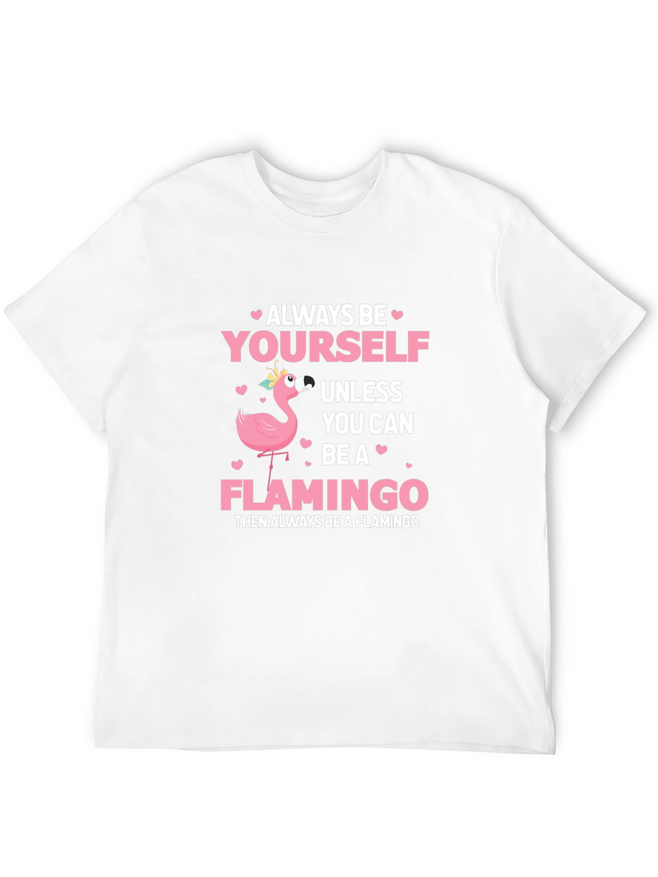 Always Be Yourself Flamingo T-Shirt