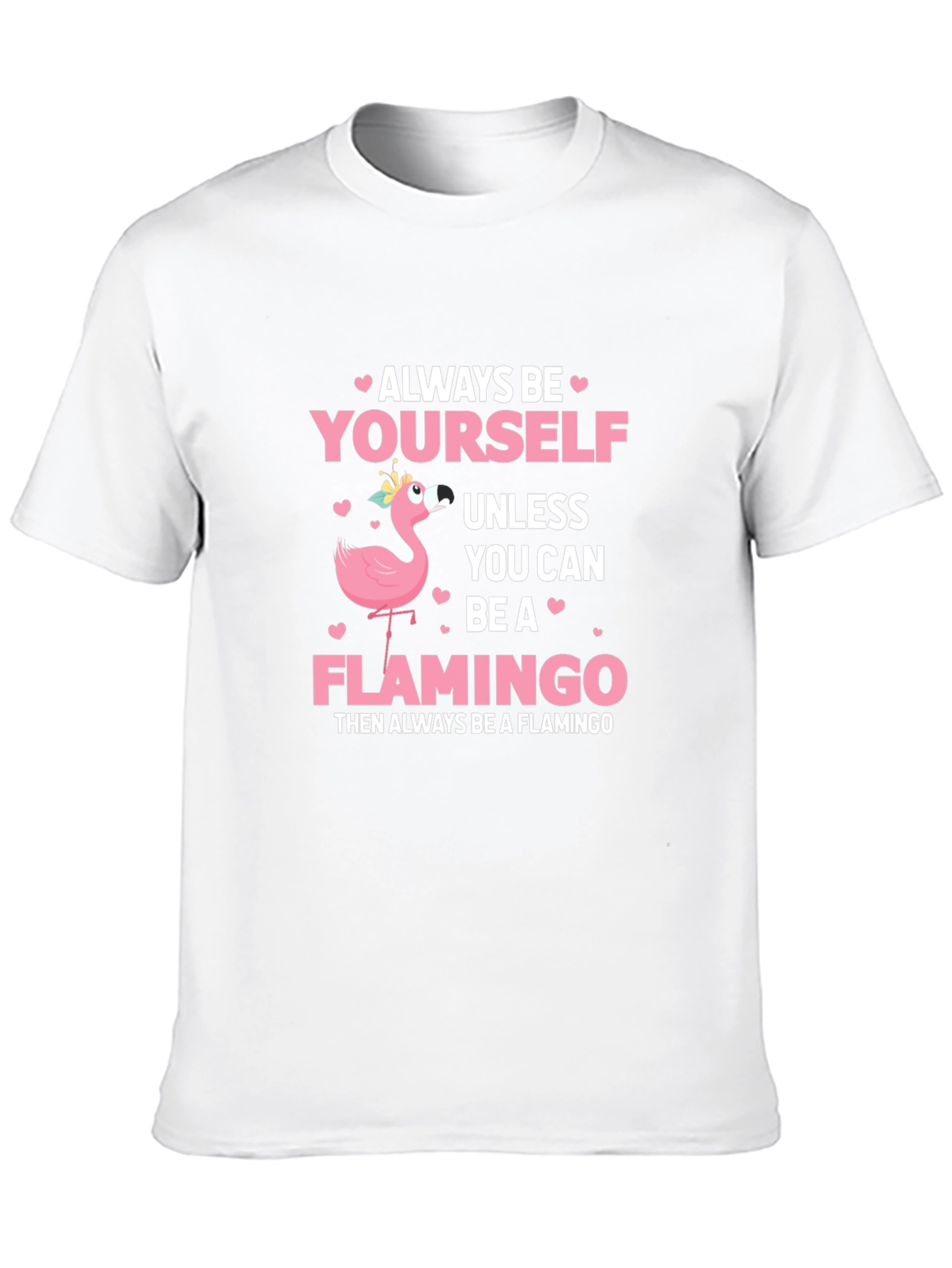 Always Be Yourself Flamingo T-Shirt