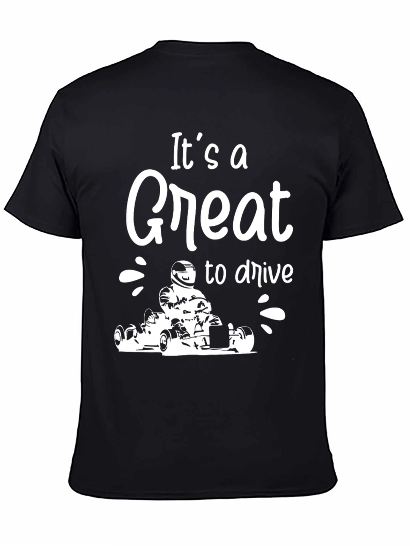 Its a Great to Drive Go Karting Black T-Shirt