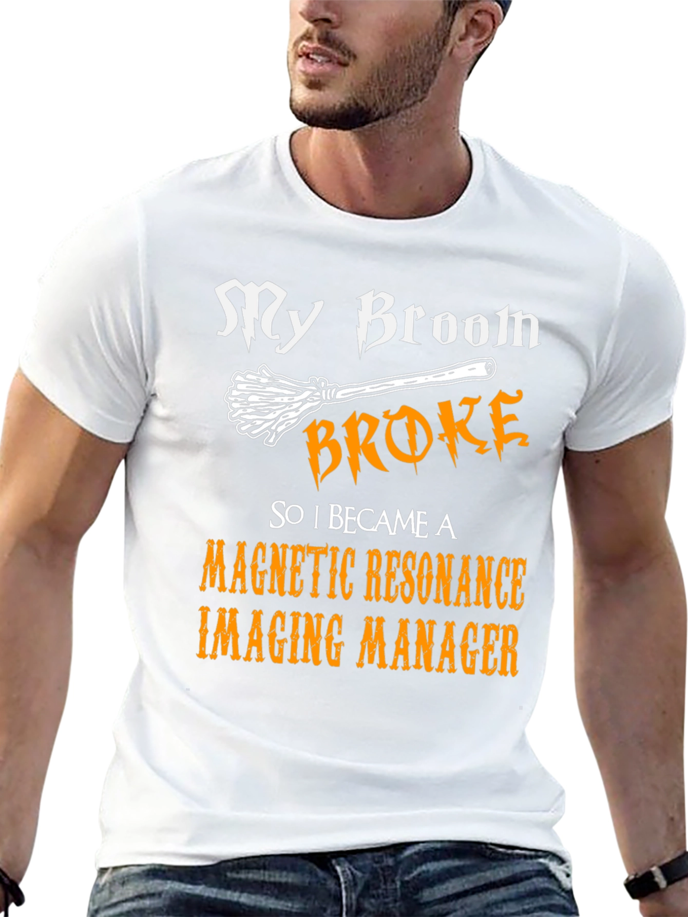 My Broom Broke MRI Manager T-Shirt