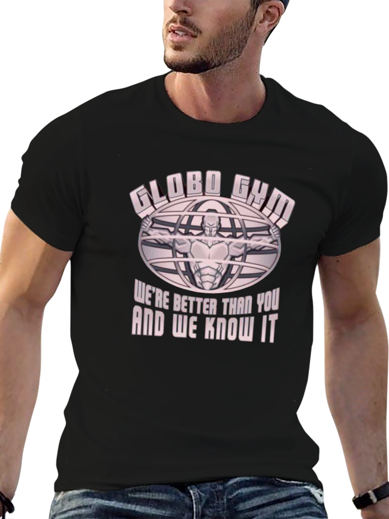 Globo Gym T-Shirt - Were Better Than You