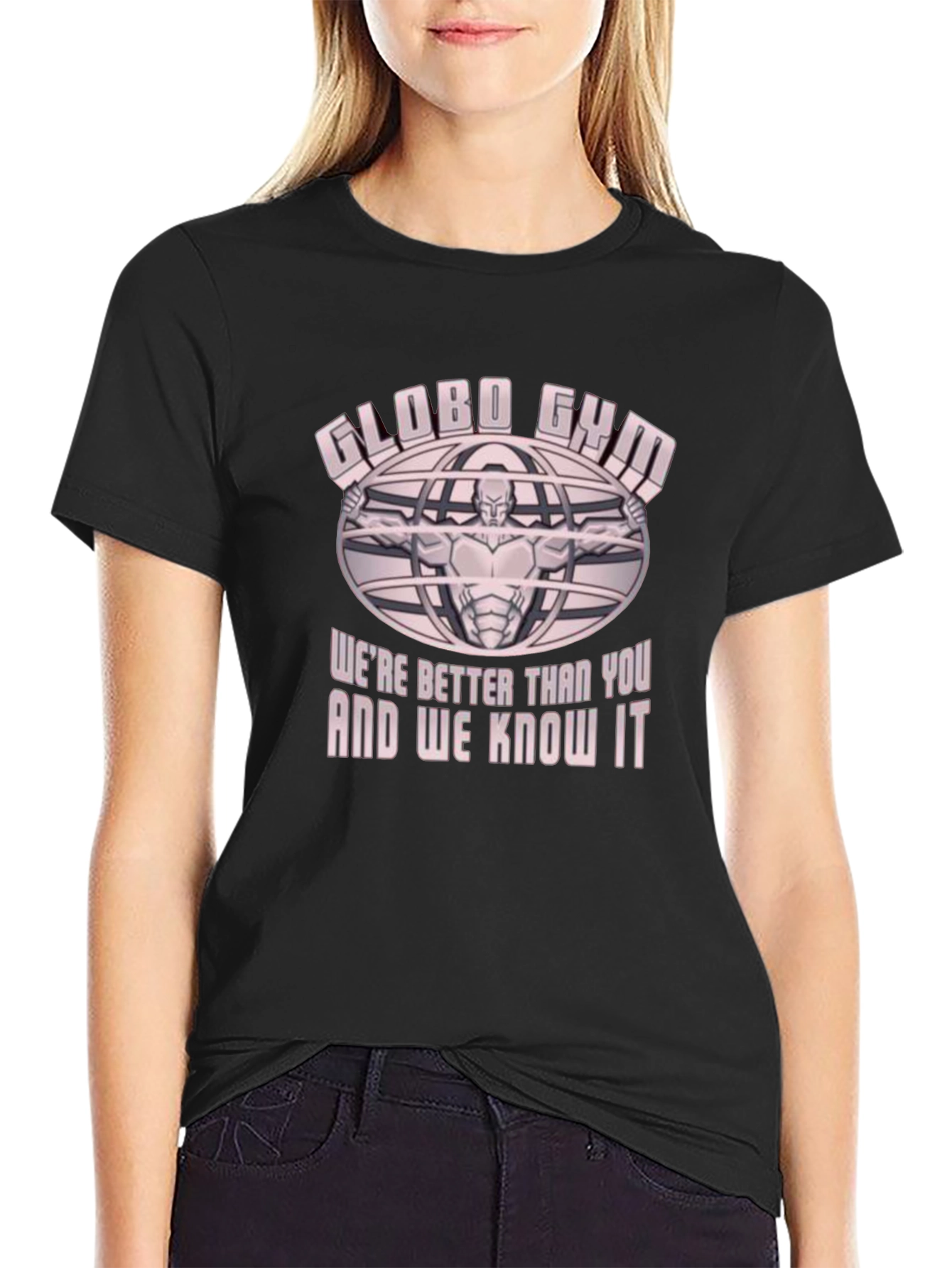 Globo Gym T-Shirt - Were Better Than You