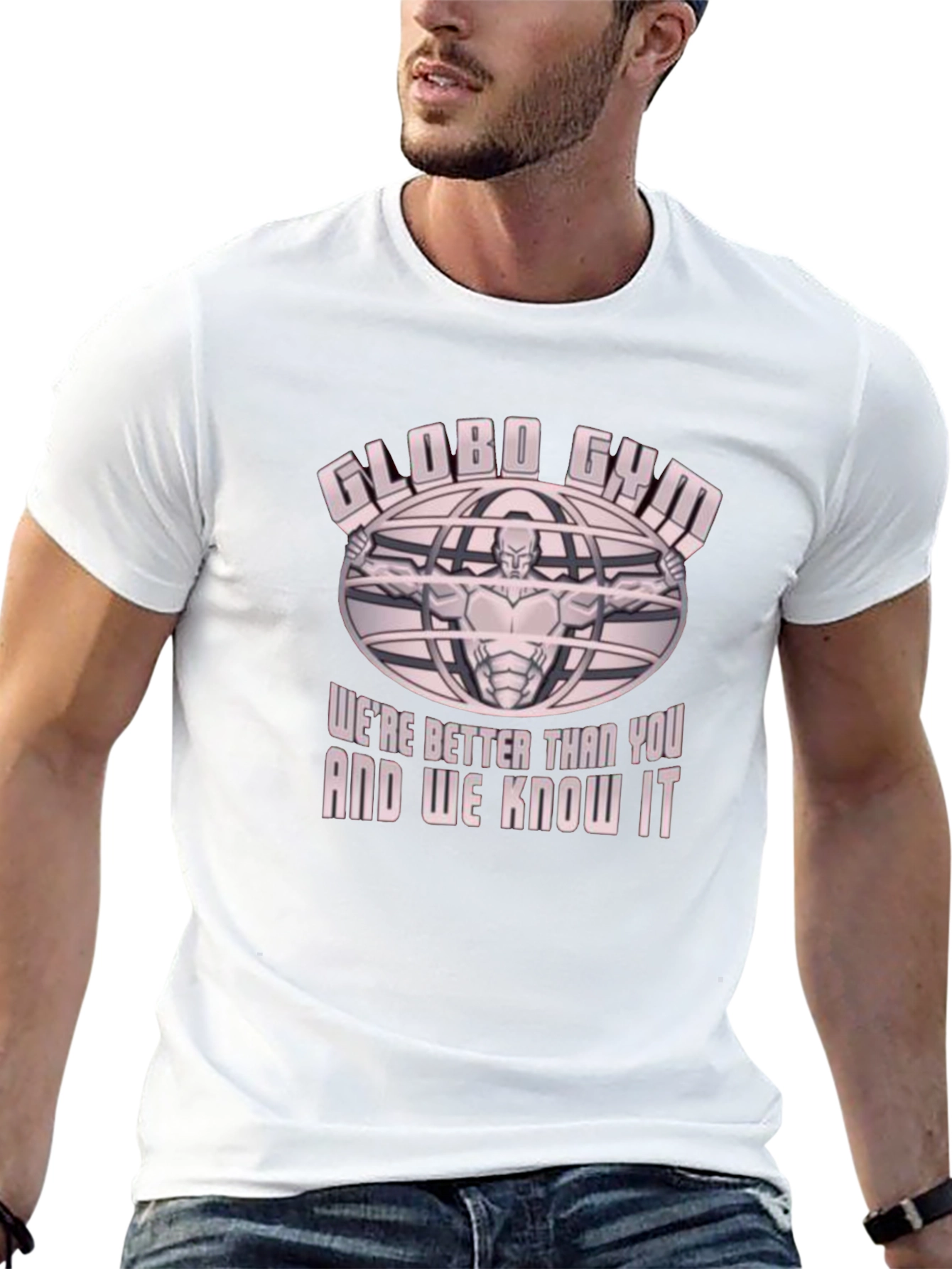 Globo Gym T-Shirt - Were Better Than You