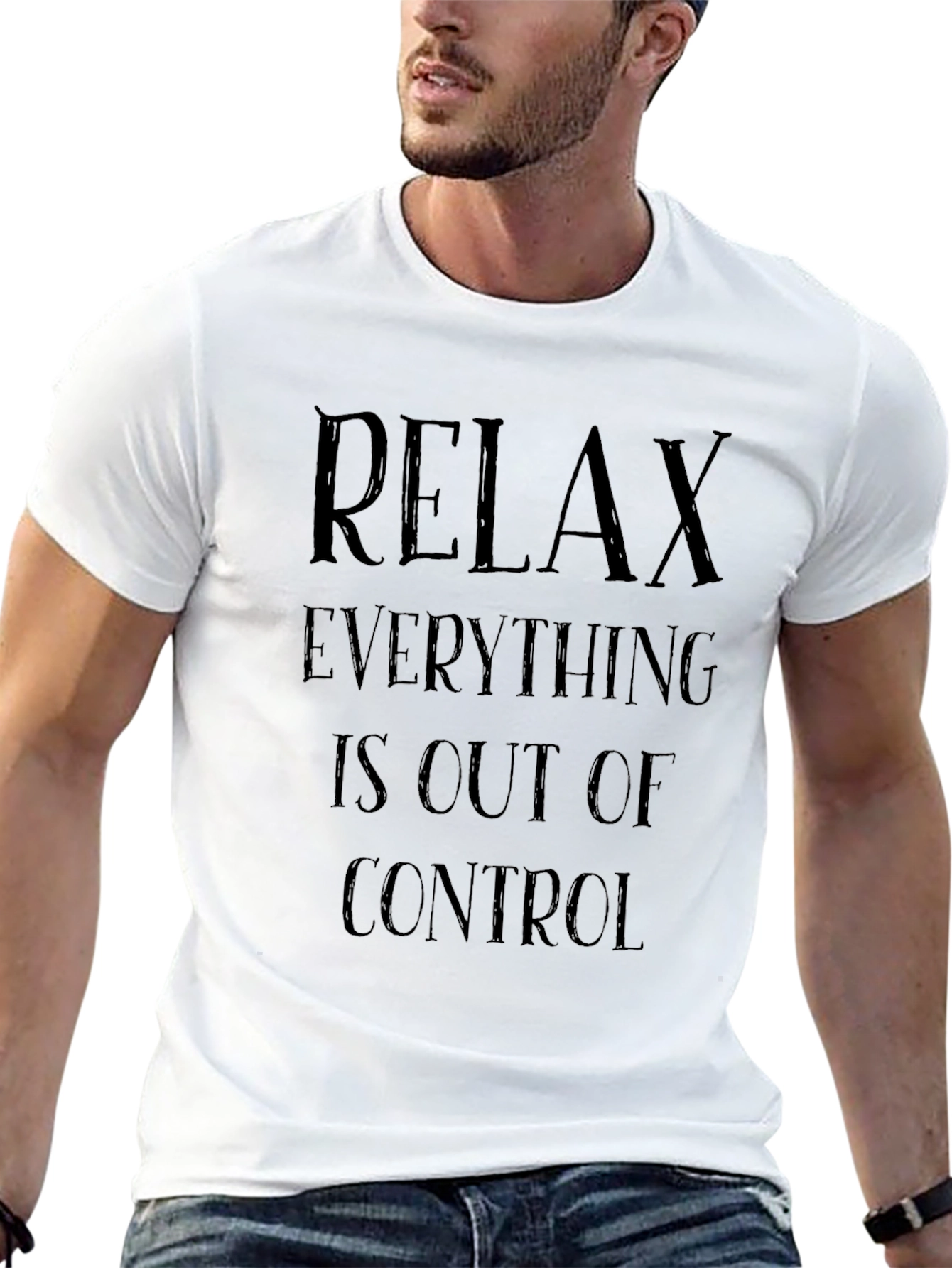 Relax Everything Is Out Of Control Graphic T-Shirt