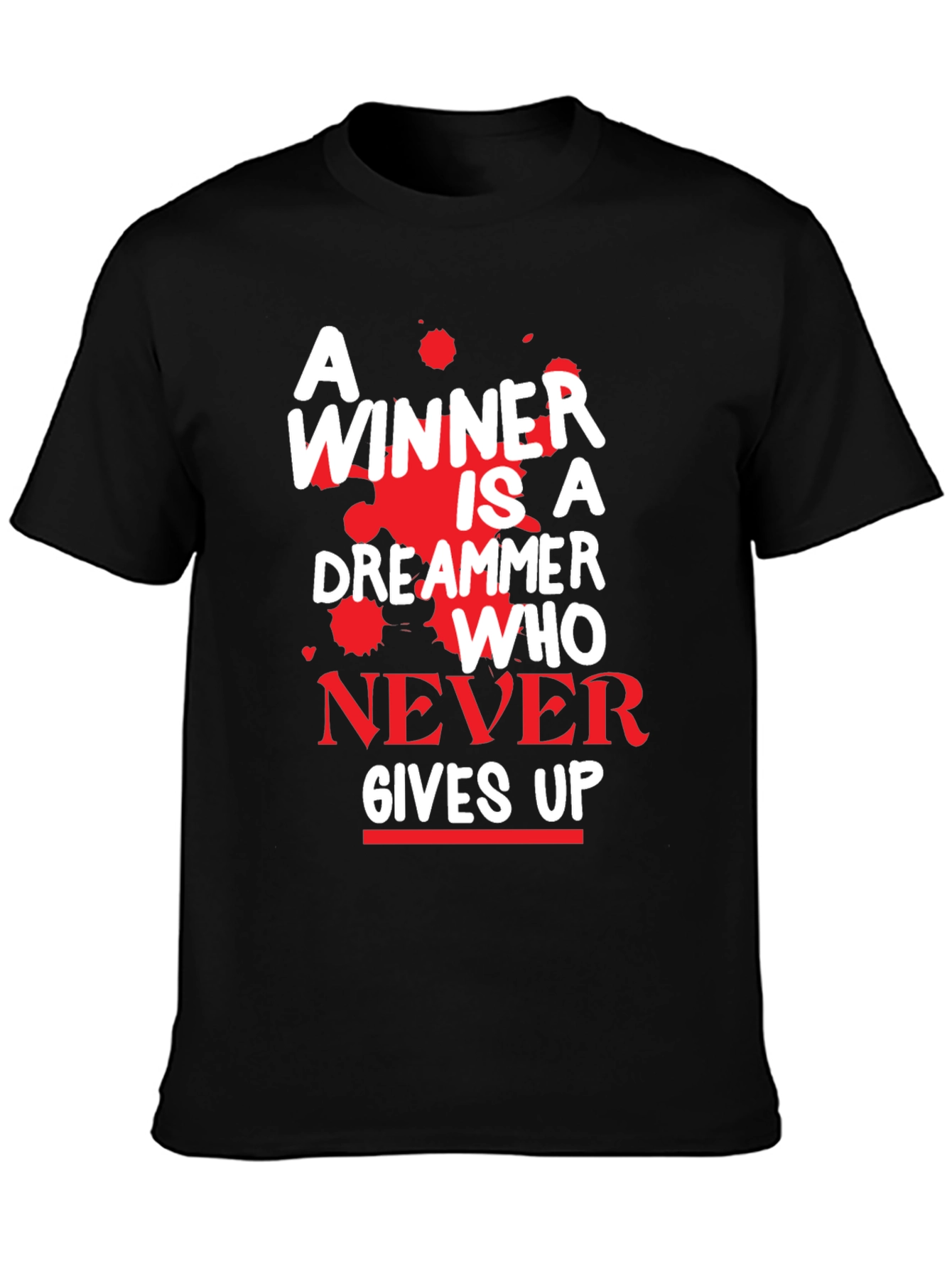 Motivational T-Shirt - A Winner Never Gives Up!
