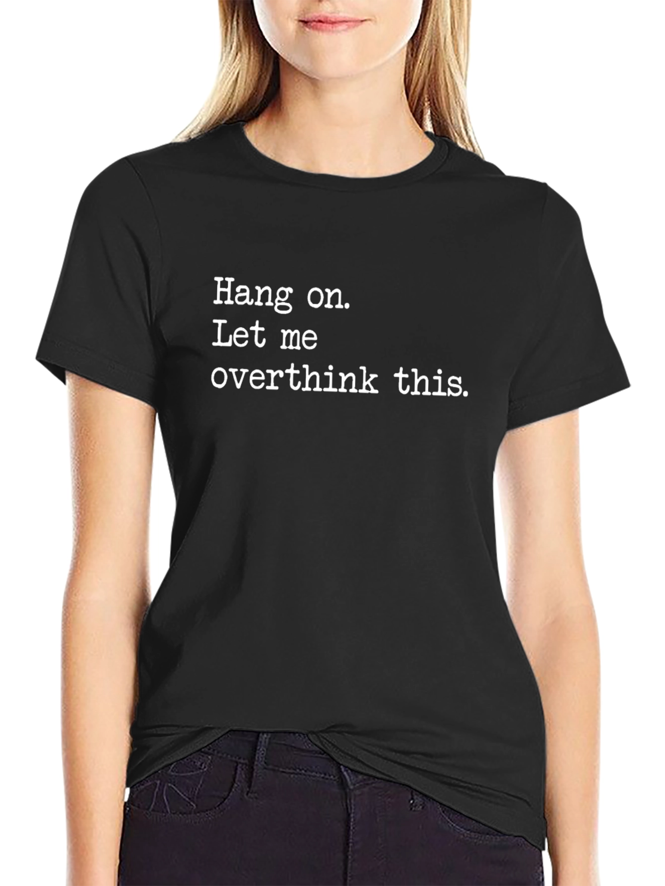 Hang On Overthink T-Shirt - Black