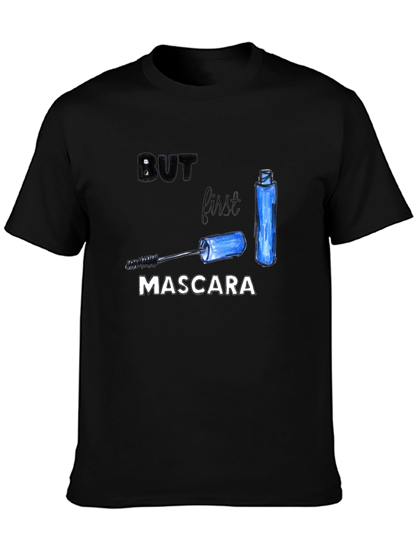 But First Mascara T-Shirt - Black Cotton Tee