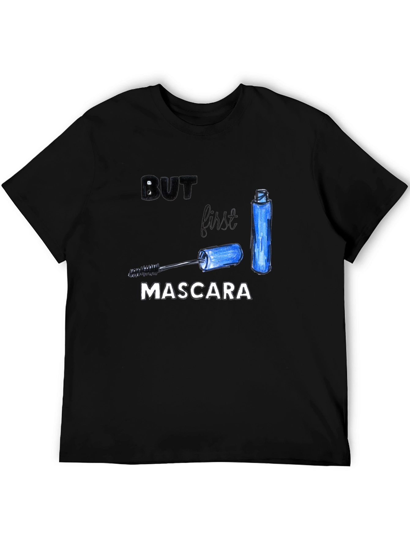 But First Mascara T-Shirt - Black Cotton Tee