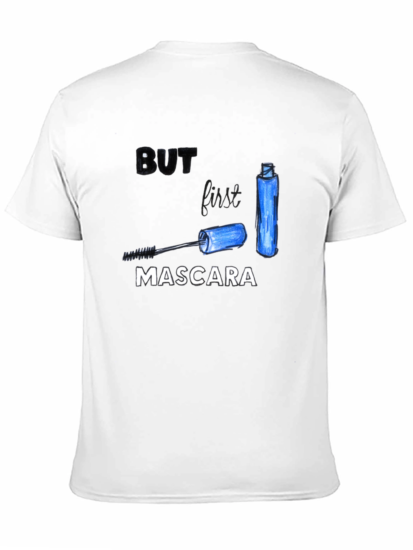 But First Mascara T-Shirt - Black Cotton Tee