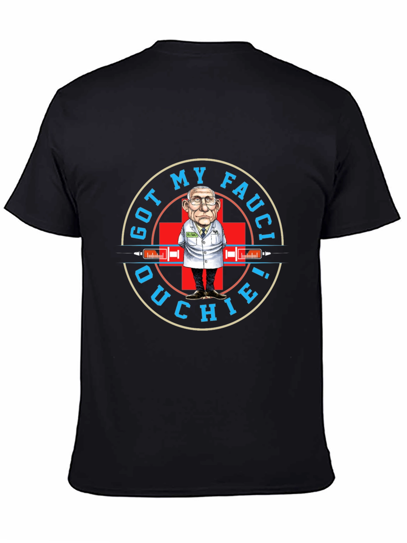 Got My Fauci Ouchie! T-Shirt