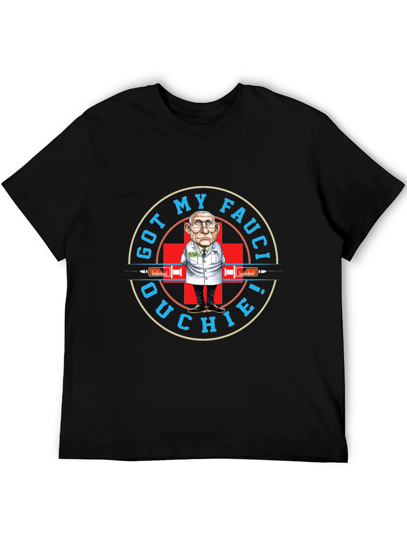 Got My Fauci Ouchie! T-Shirt