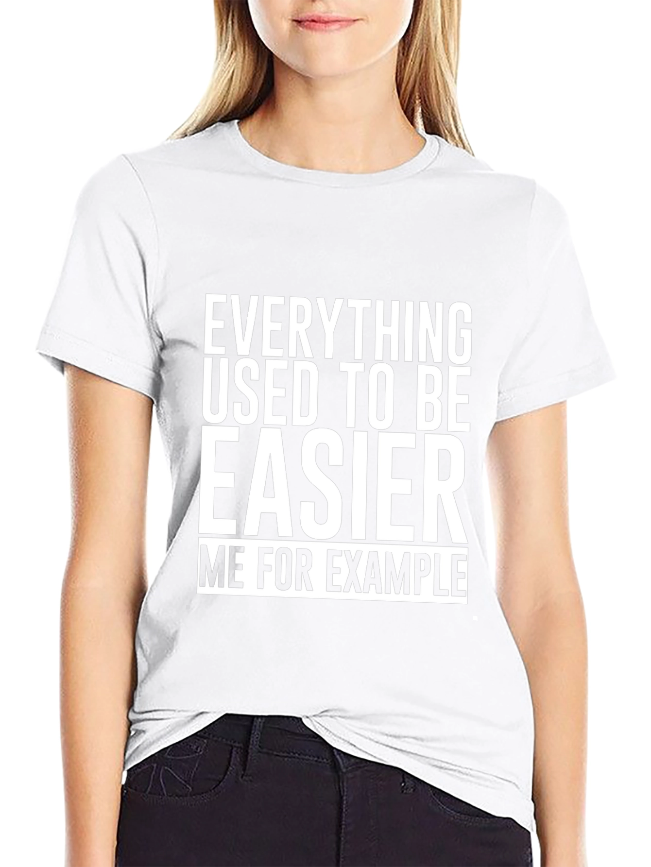 Everything Used To Be Easier T-Shirt Funny
