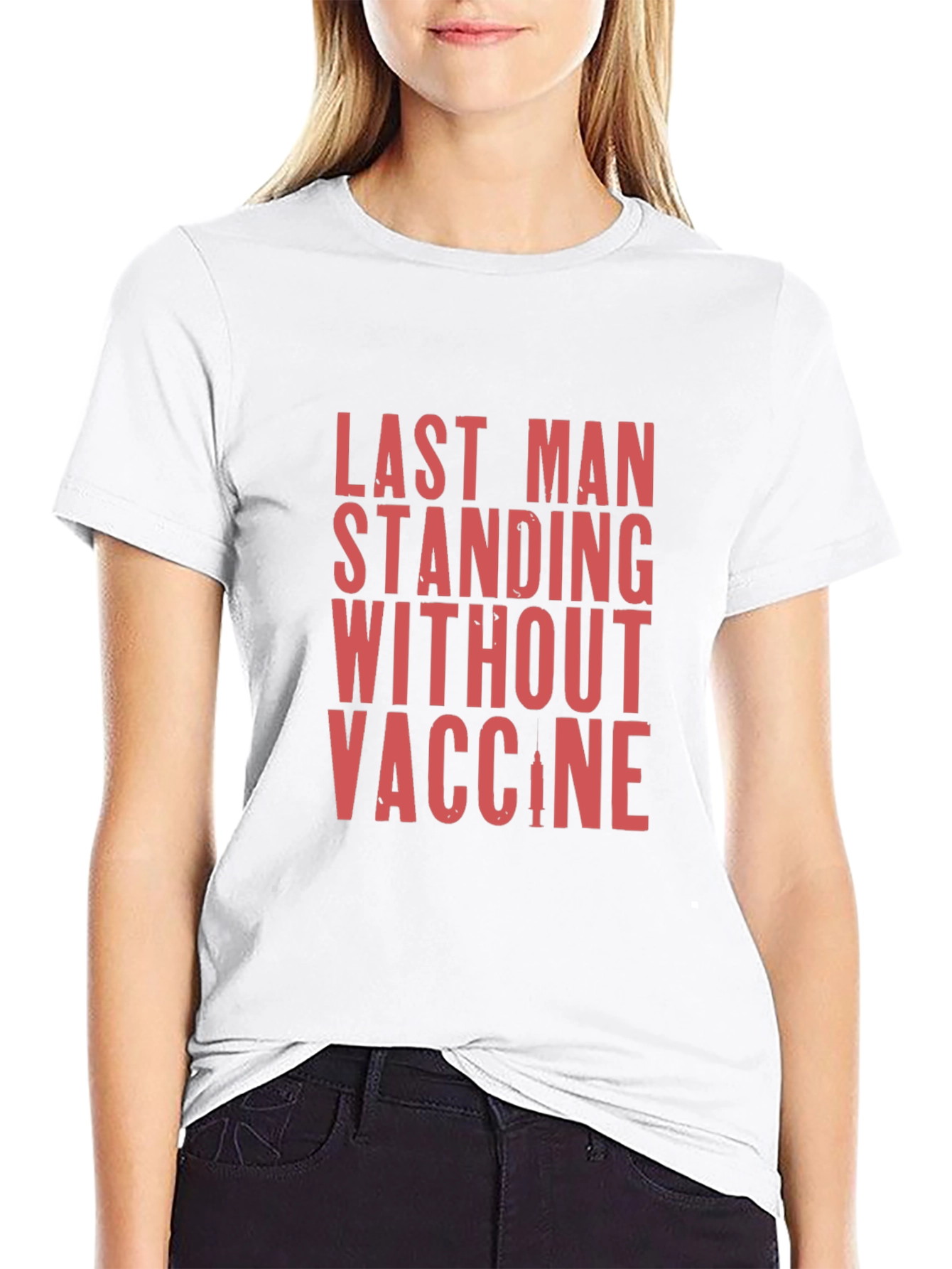 Last Man Standing T-Shirt - Vaccine Humor Tee