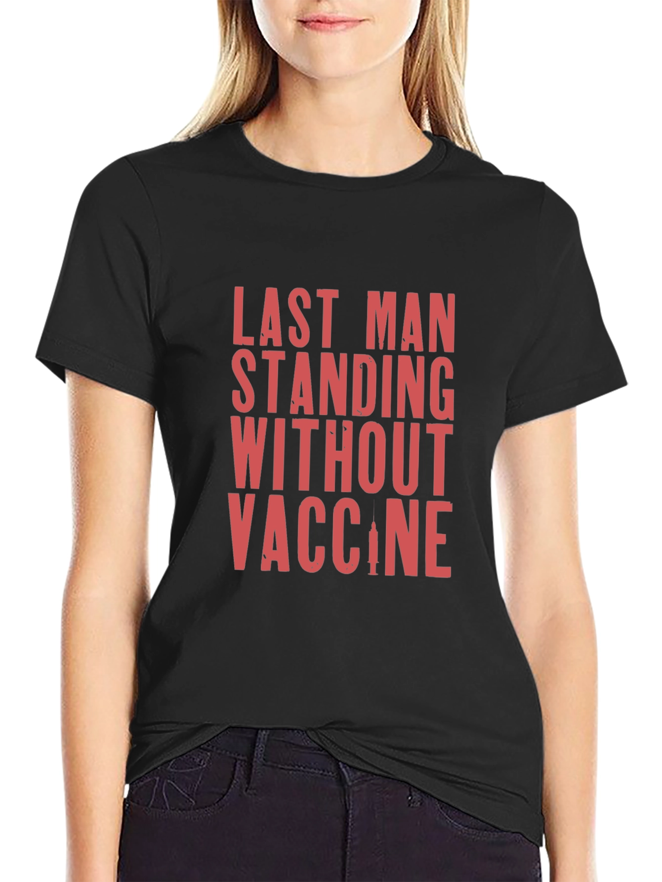 Last Man Standing T-Shirt - Vaccine Humor Tee