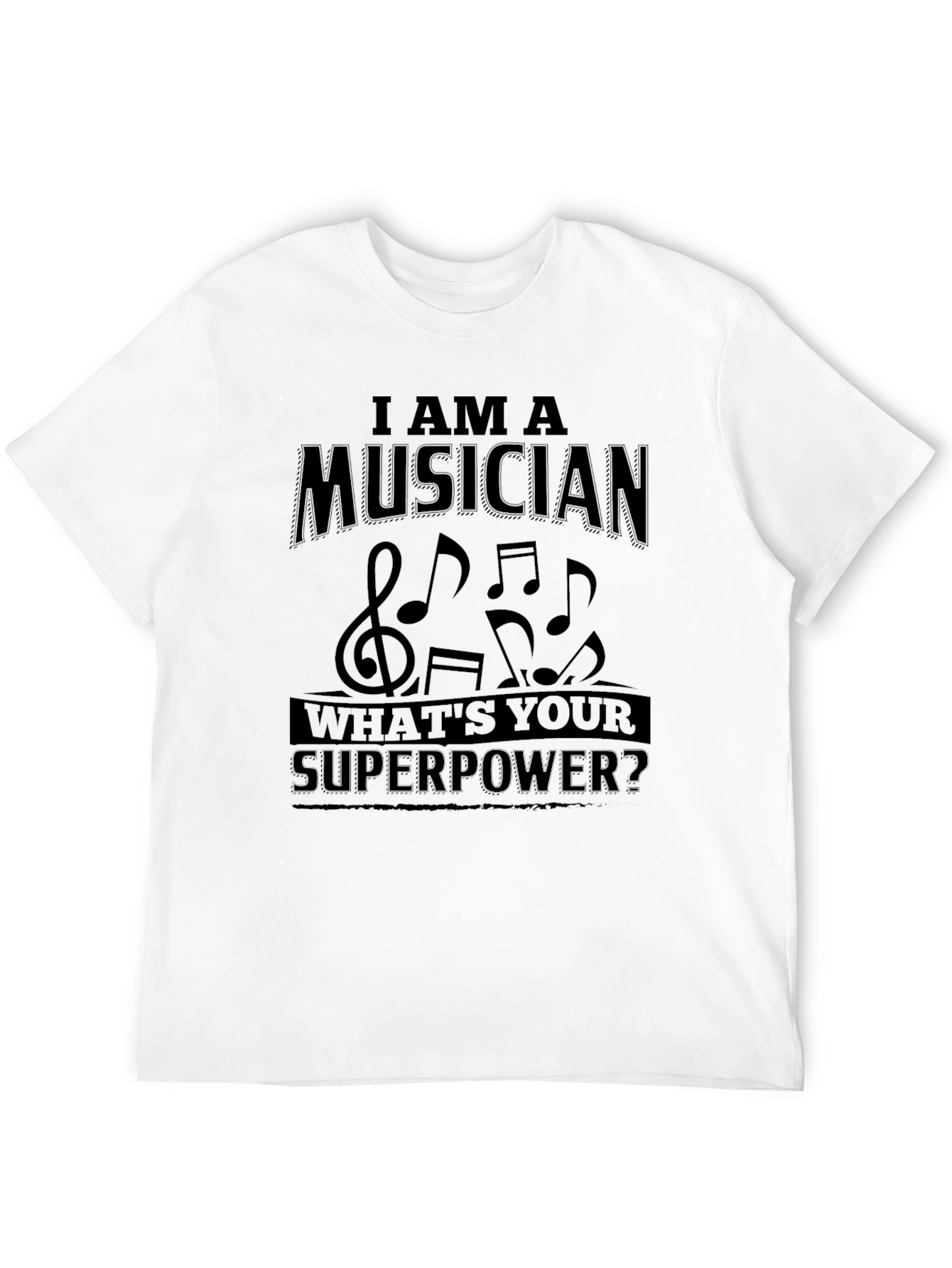 Musician Superpower T-Shirt - Music Lover Tee