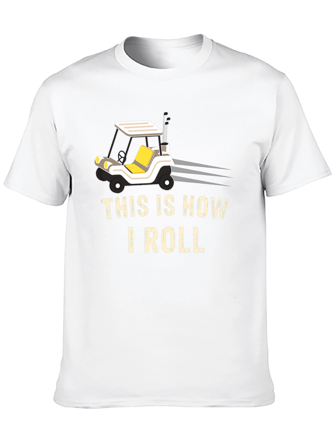Funny Golf Cart T-Shirt: This is How I Roll