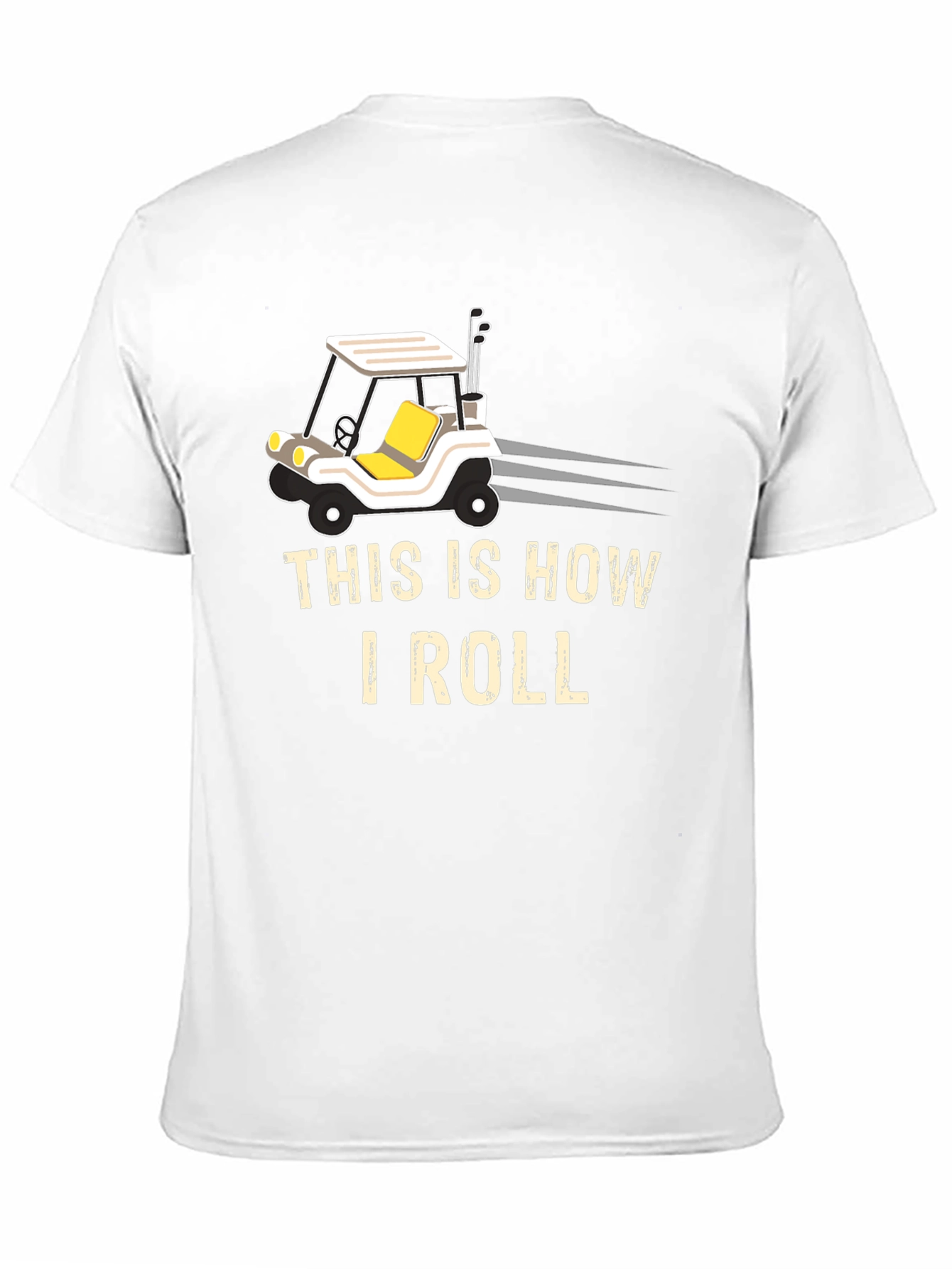 Funny Golf Cart T-Shirt: This is How I Roll