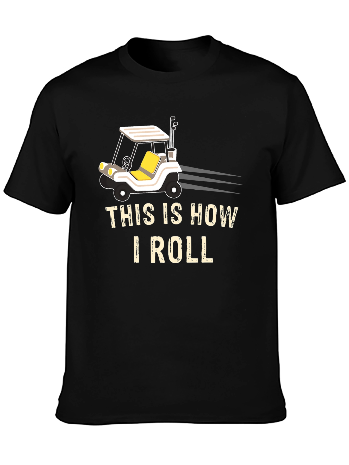 Funny Golf Cart T-Shirt: This is How I Roll