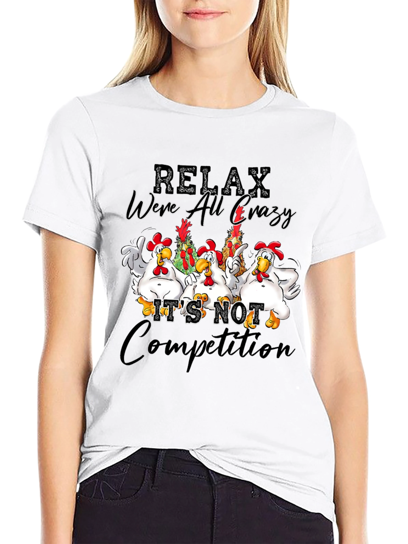 Relax Were All Crazy Chicken Graphic T-Shirt