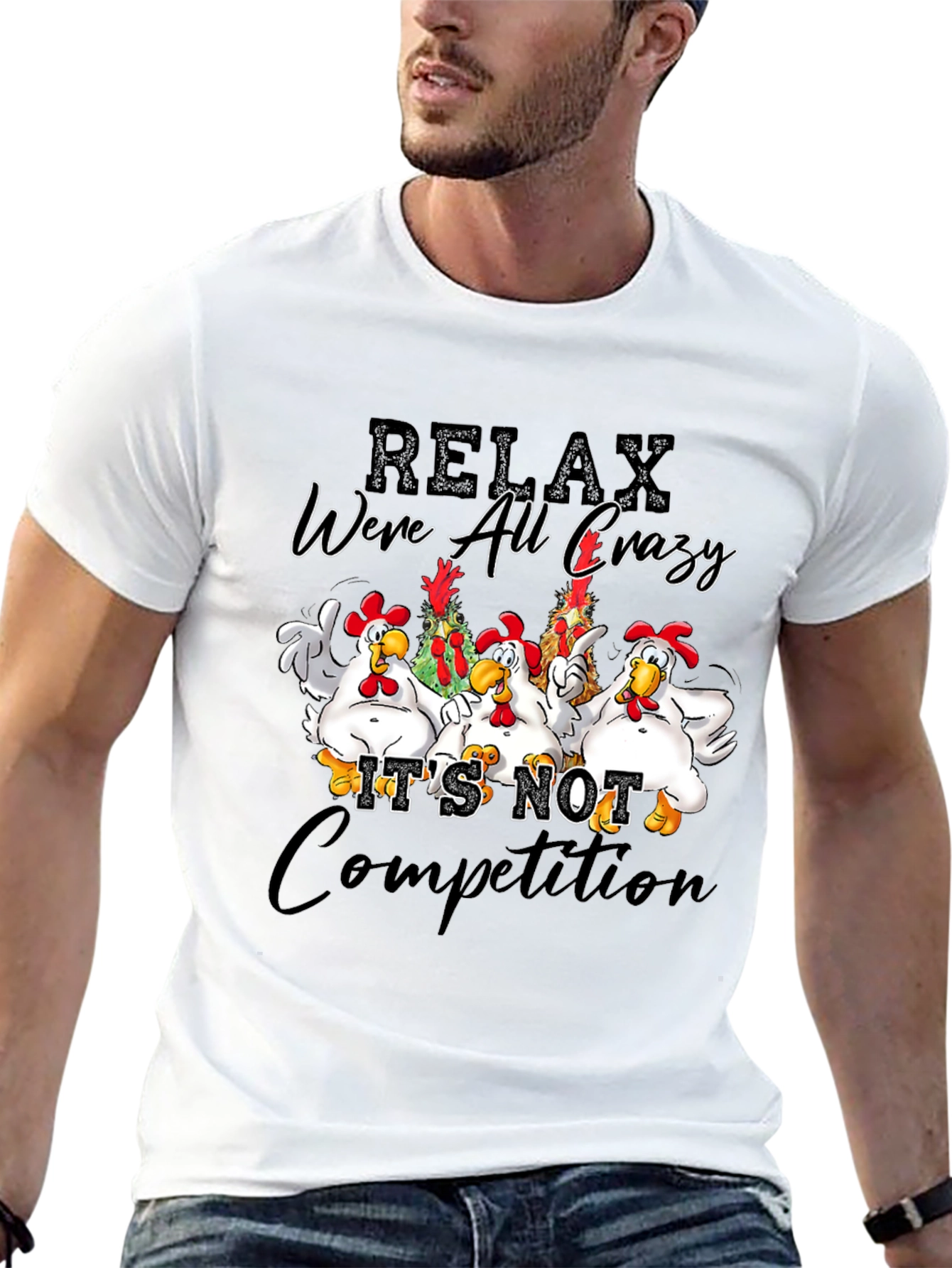 Relax Were All Crazy Chicken Graphic T-Shirt