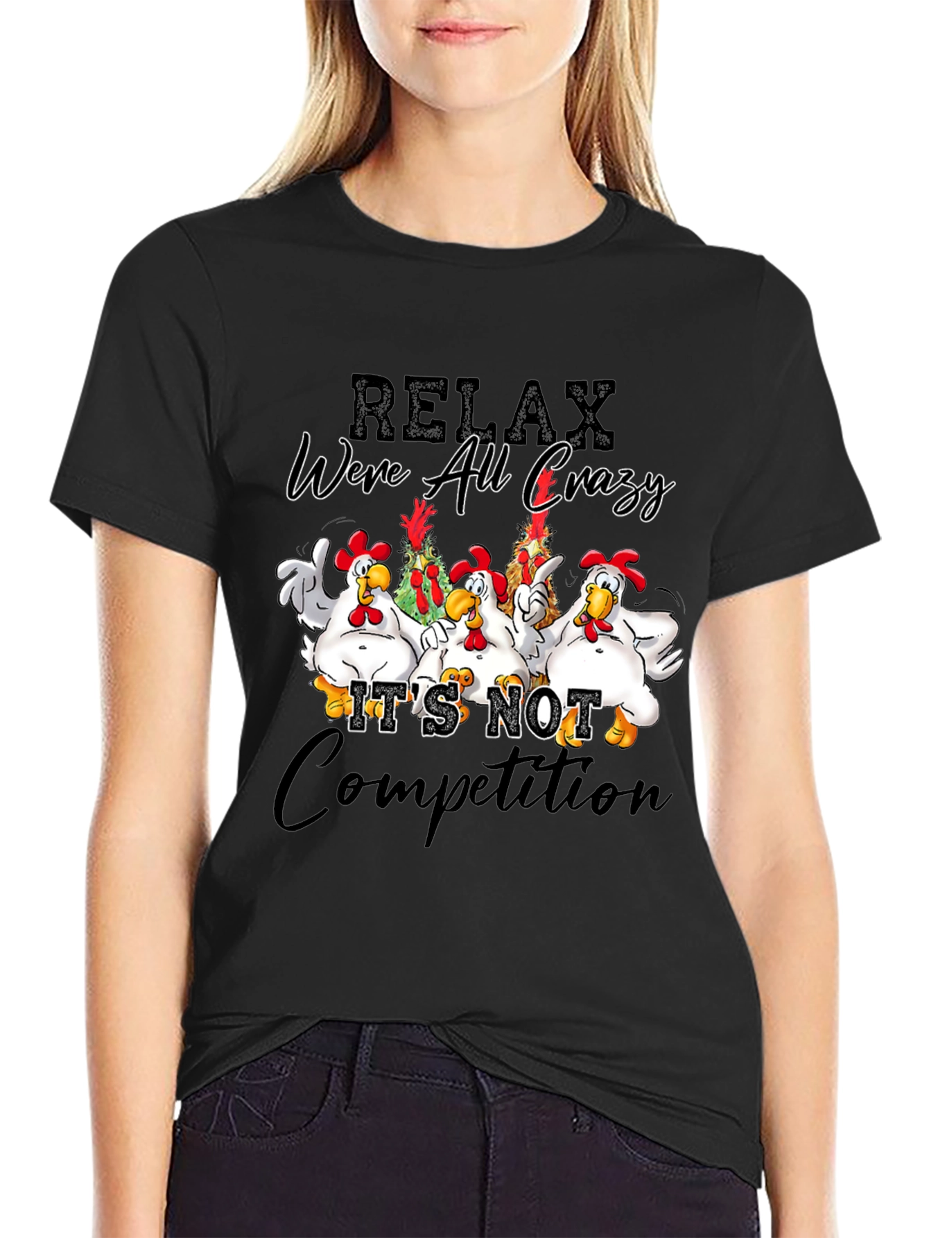 Relax Were All Crazy Chicken Graphic T-Shirt