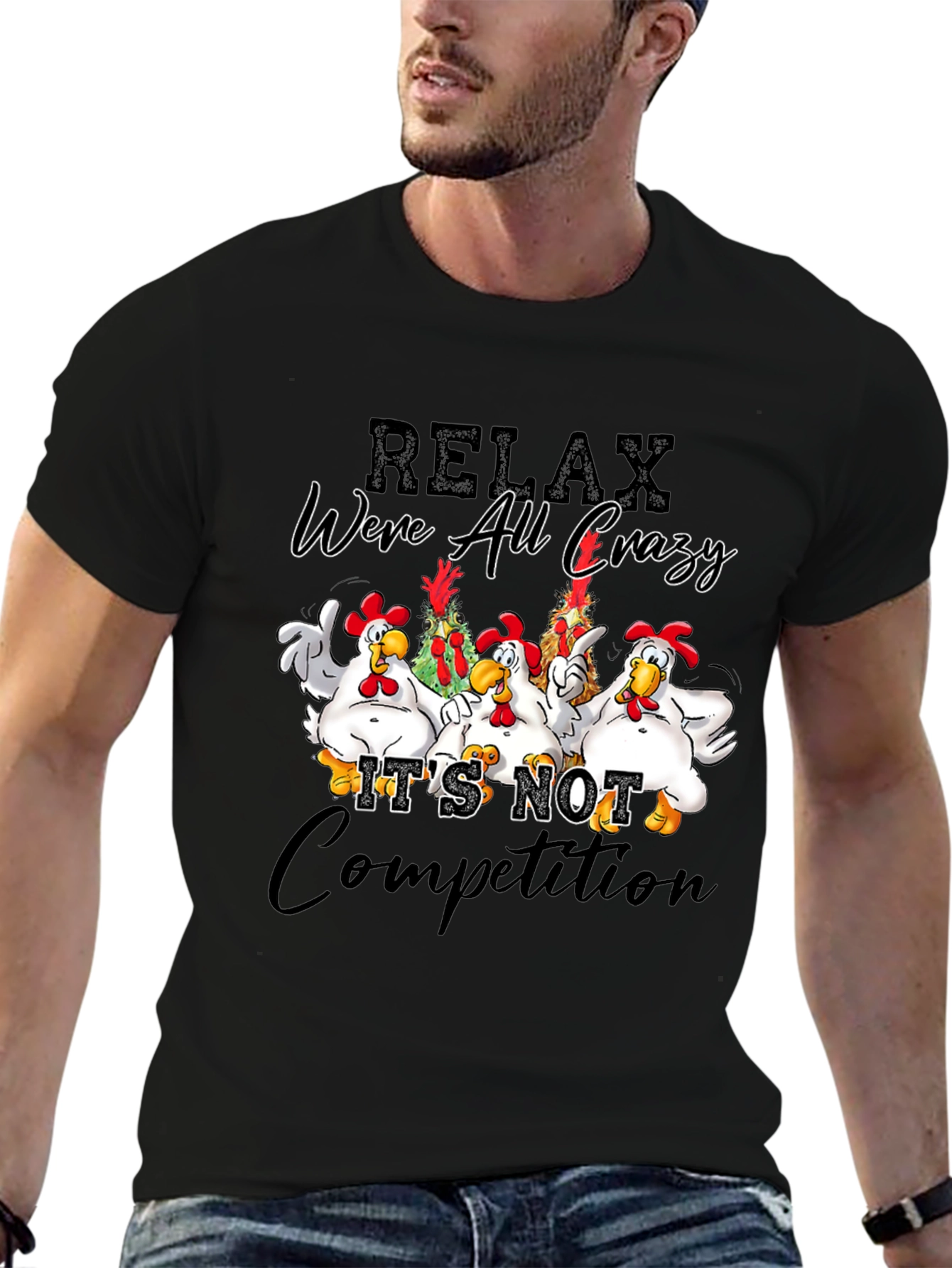 Relax Were All Crazy Chicken Graphic T-Shirt